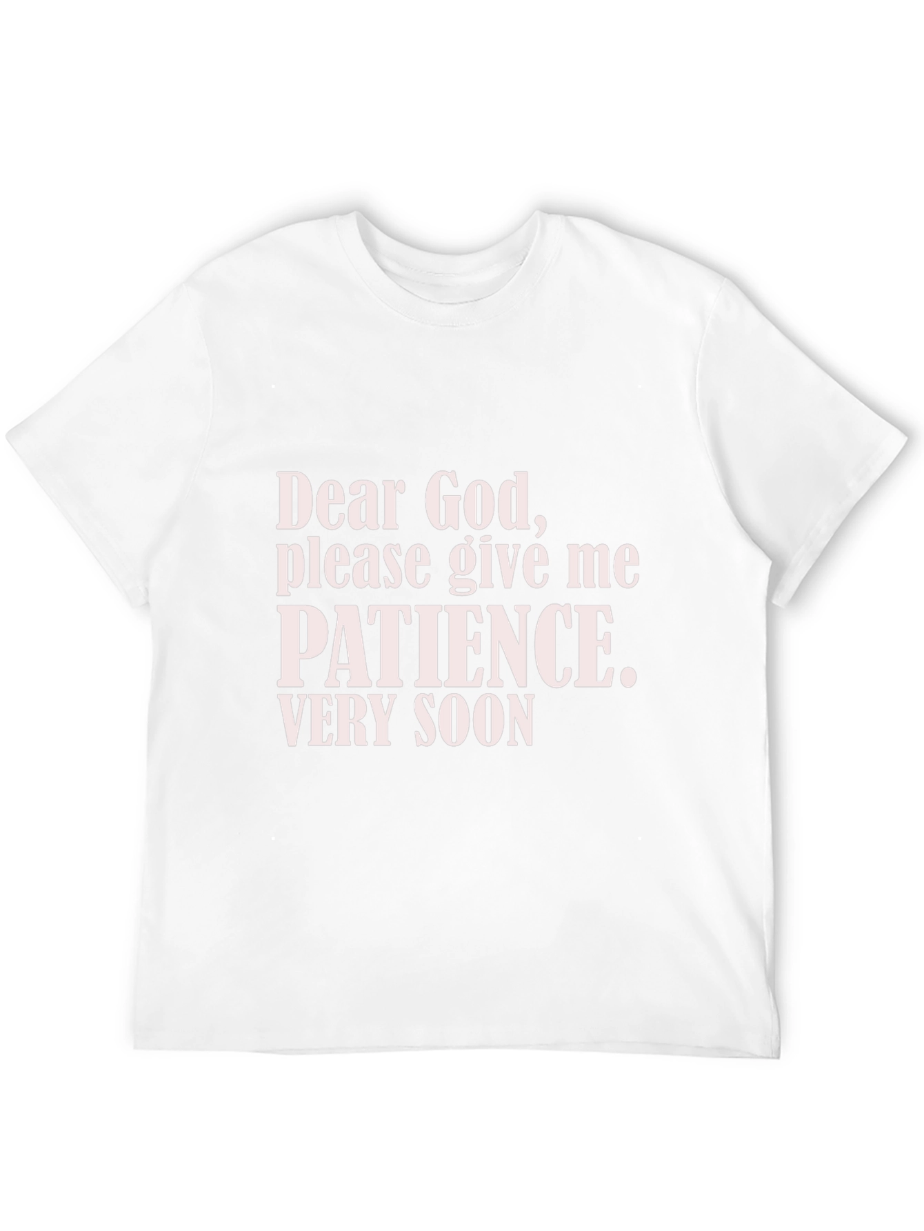 Dear God Patience T-Shirt - Funny Slogan Tee
