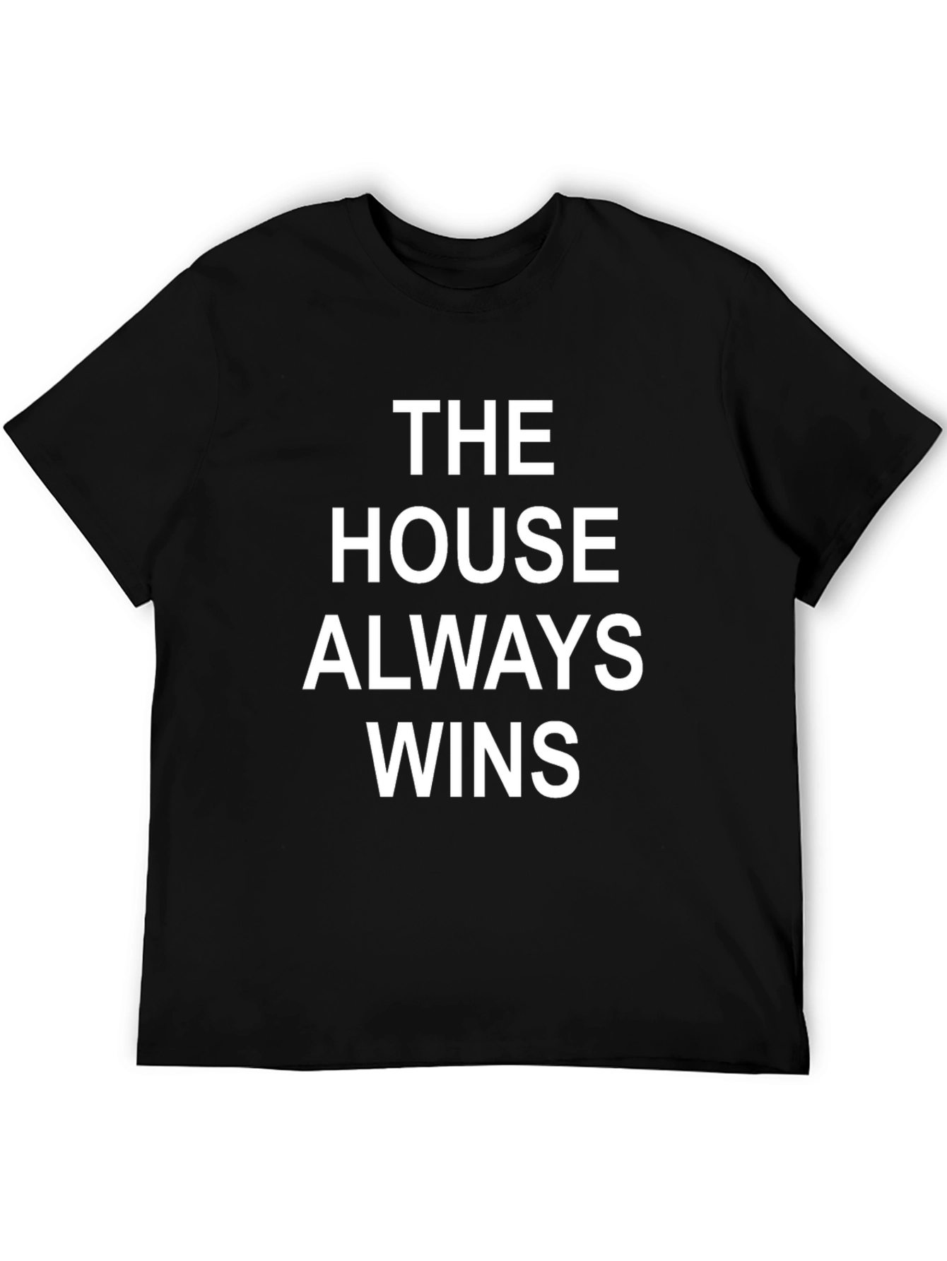 The House Always Wins T-Shirt - Classic Black