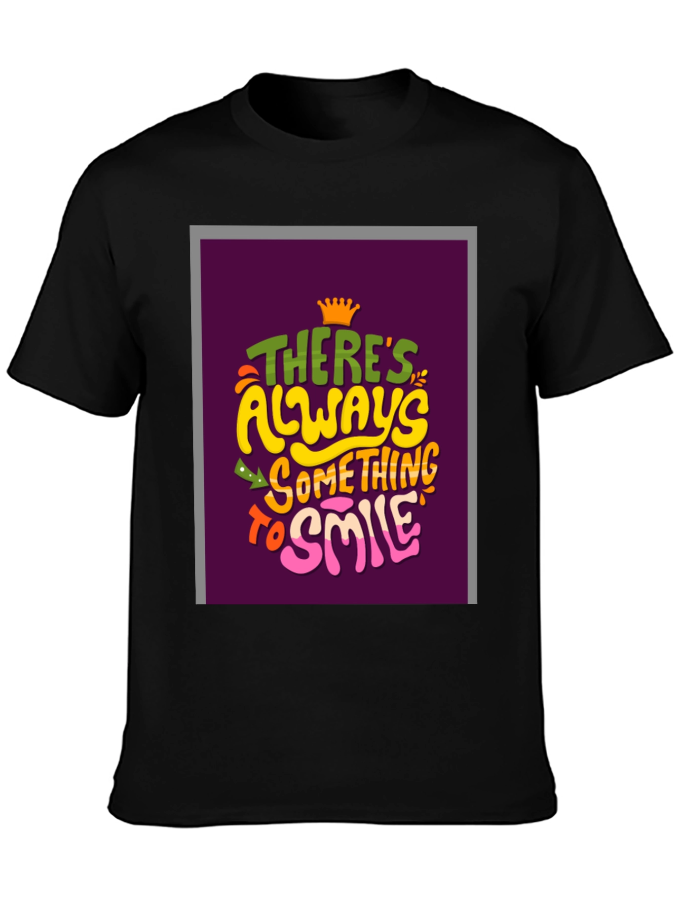 Theres Always Something To Smile Graphic Tee