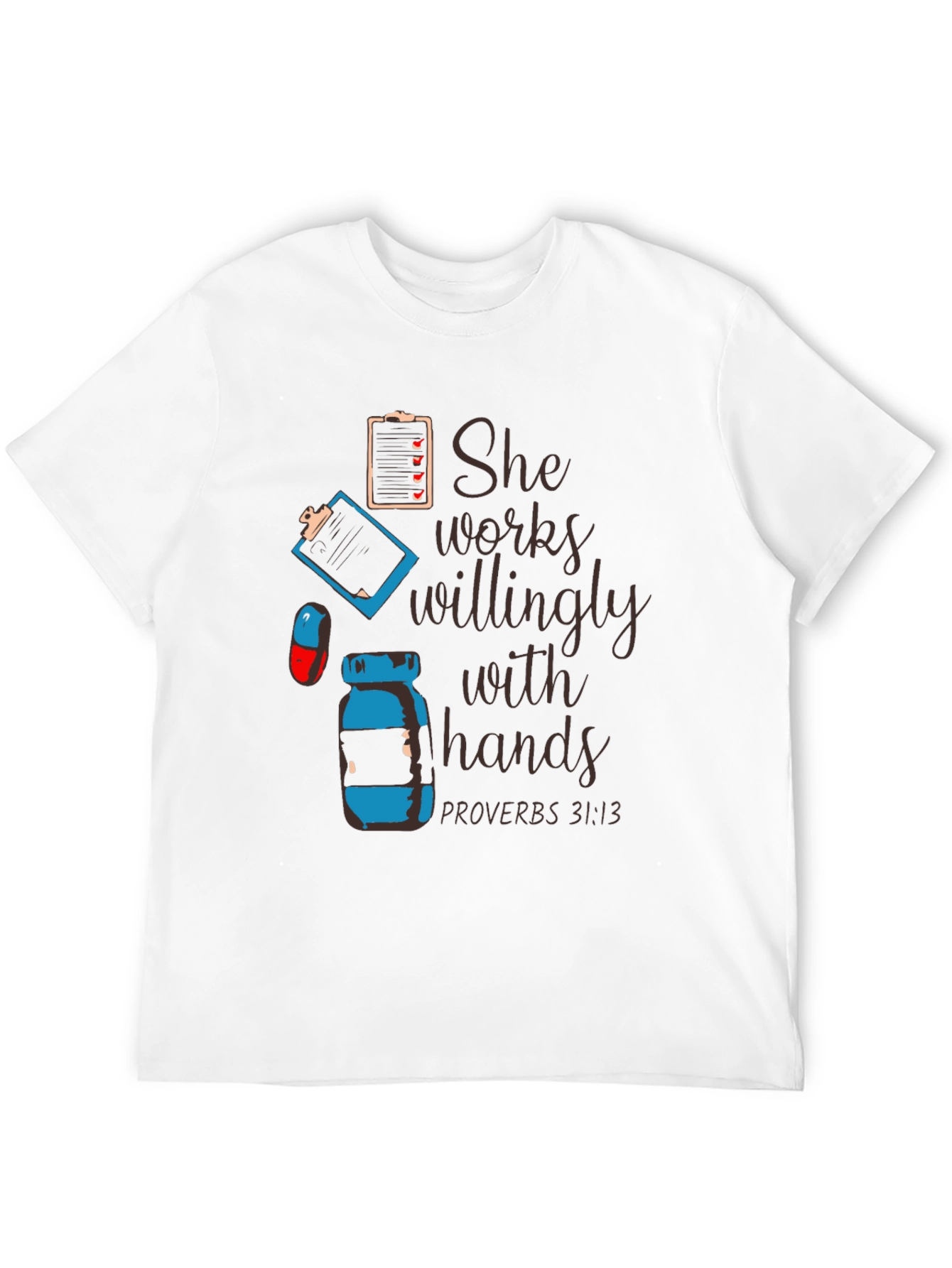 She Works Willingly with Hands T-Shirt