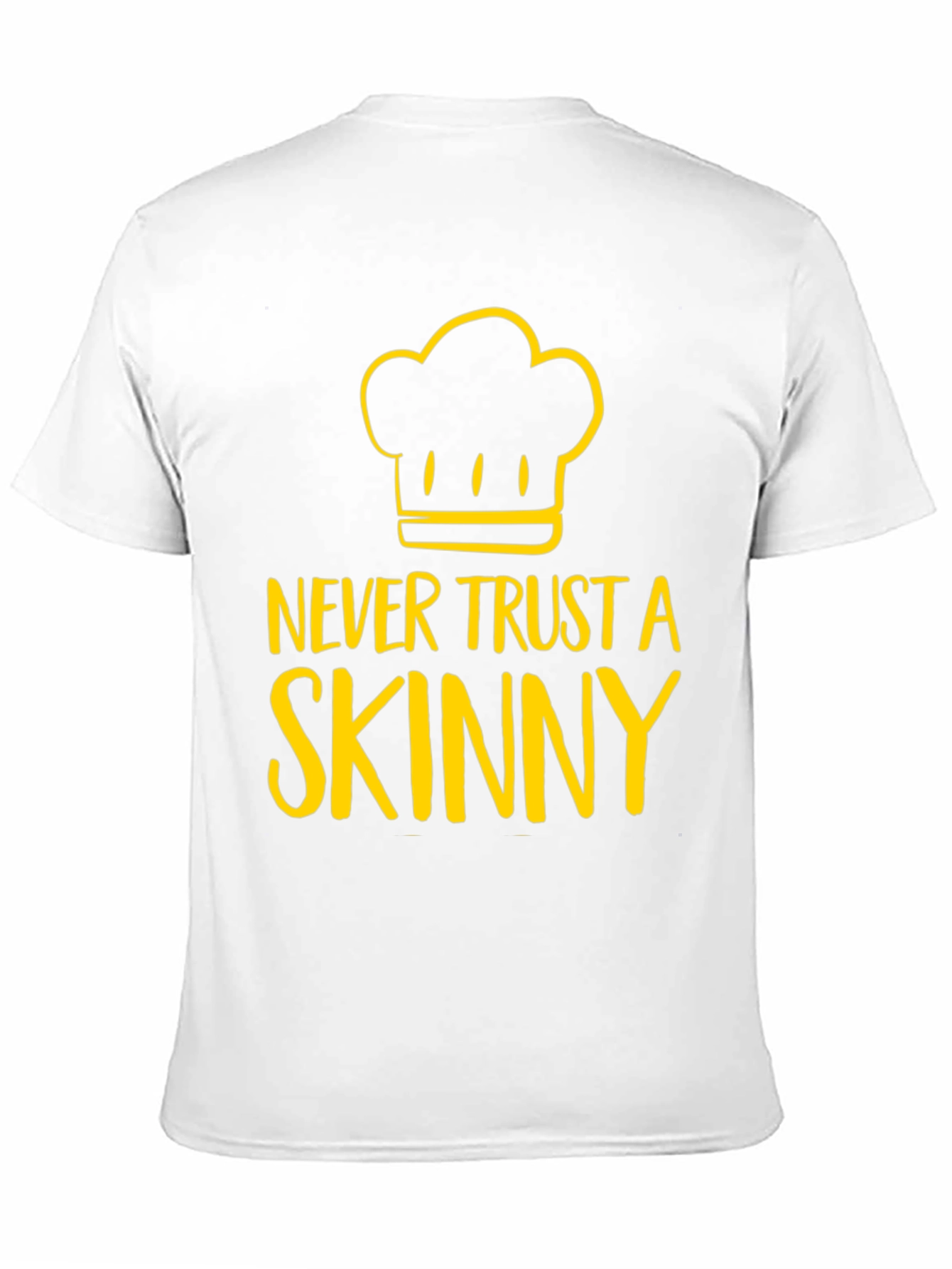 Never Trust A Skinny Chef Graphic Tee