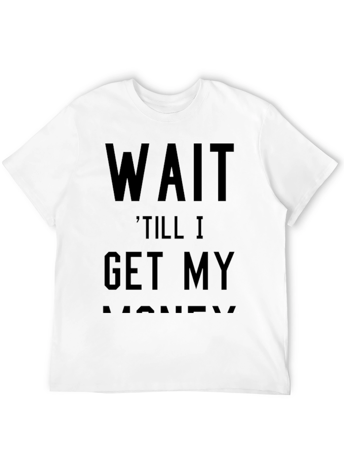Wait Till I Get My Money Black Graphic Tee