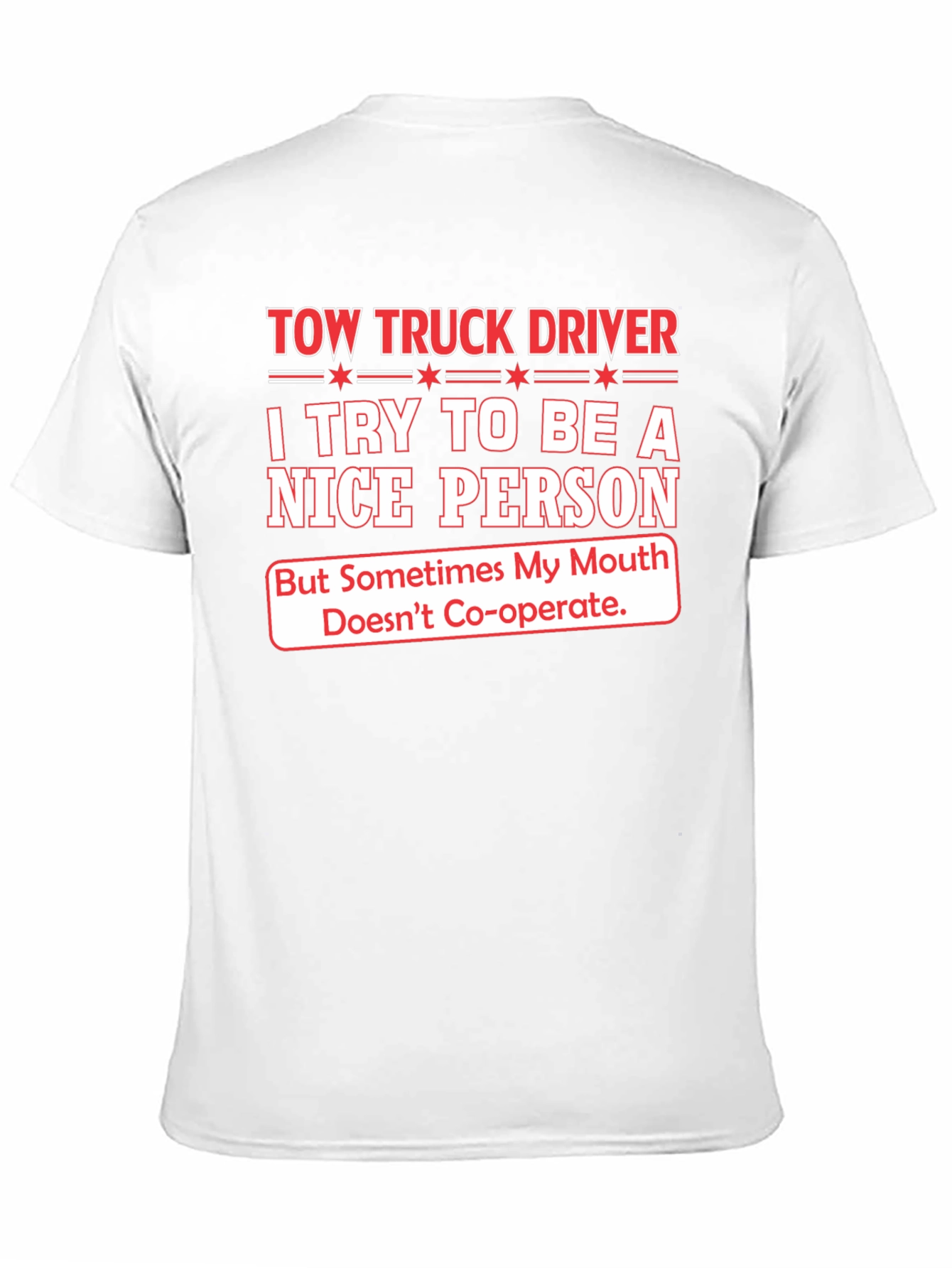 Tow Truck Driver Funny Slogan T-Shirt