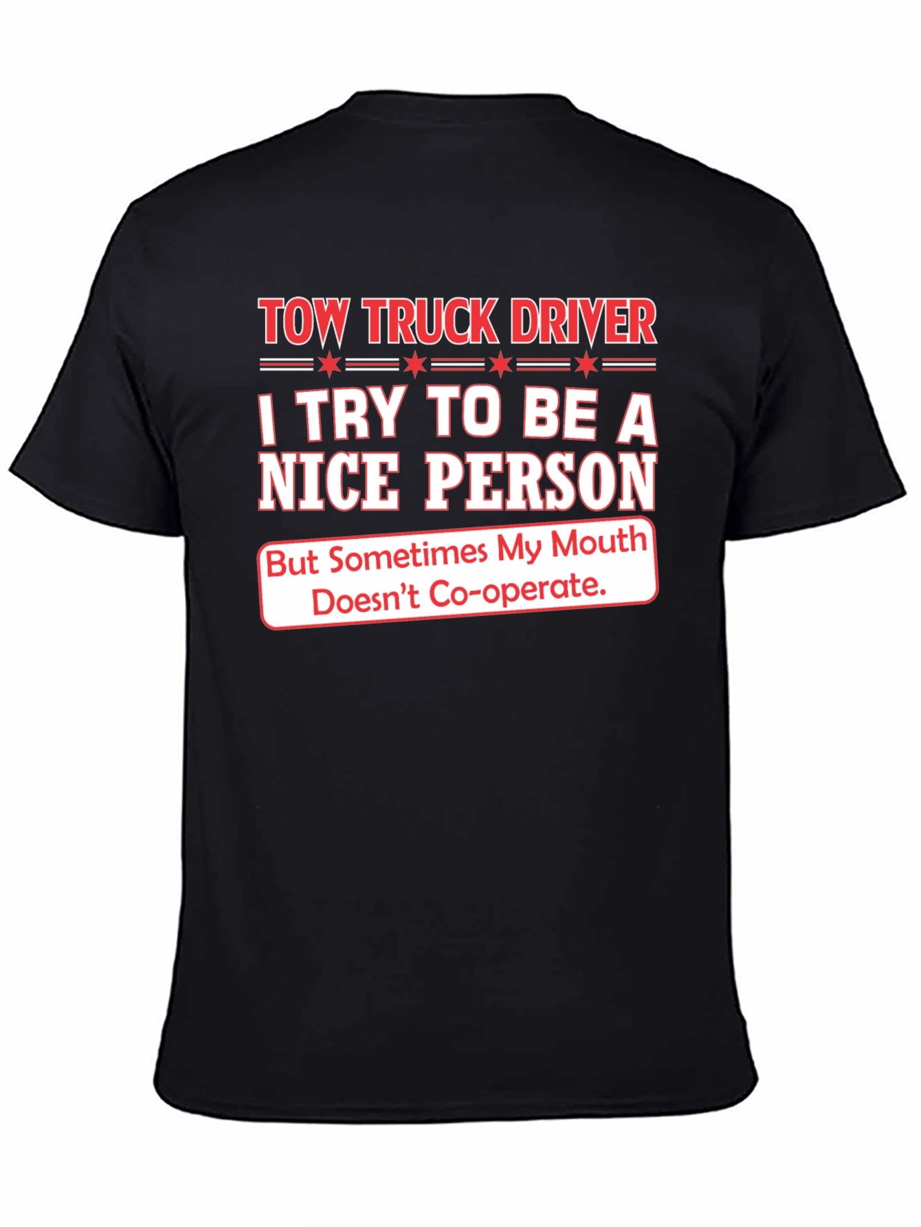 Tow Truck Driver Funny Slogan T-Shirt