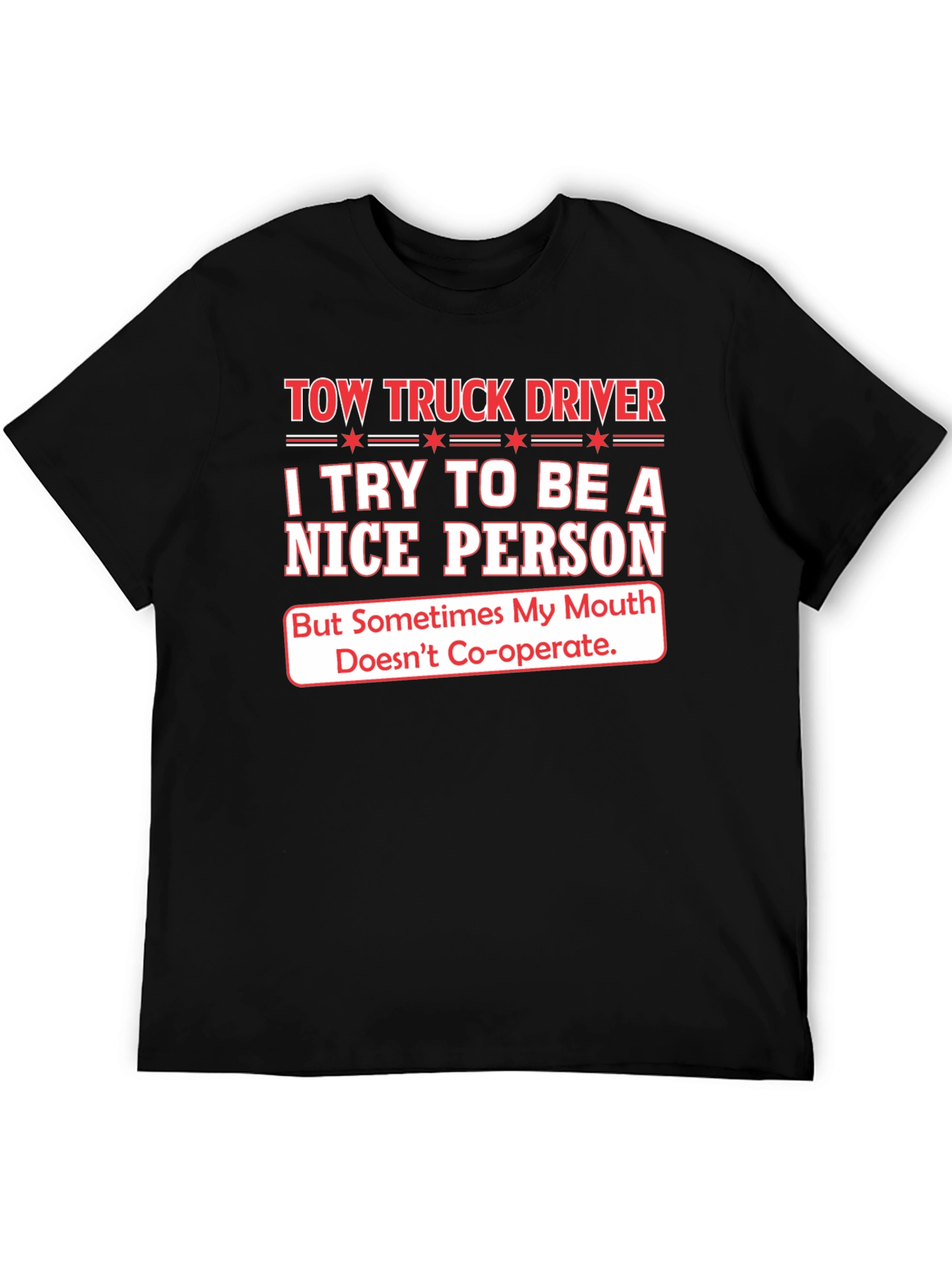 Tow Truck Driver Funny Slogan T-Shirt