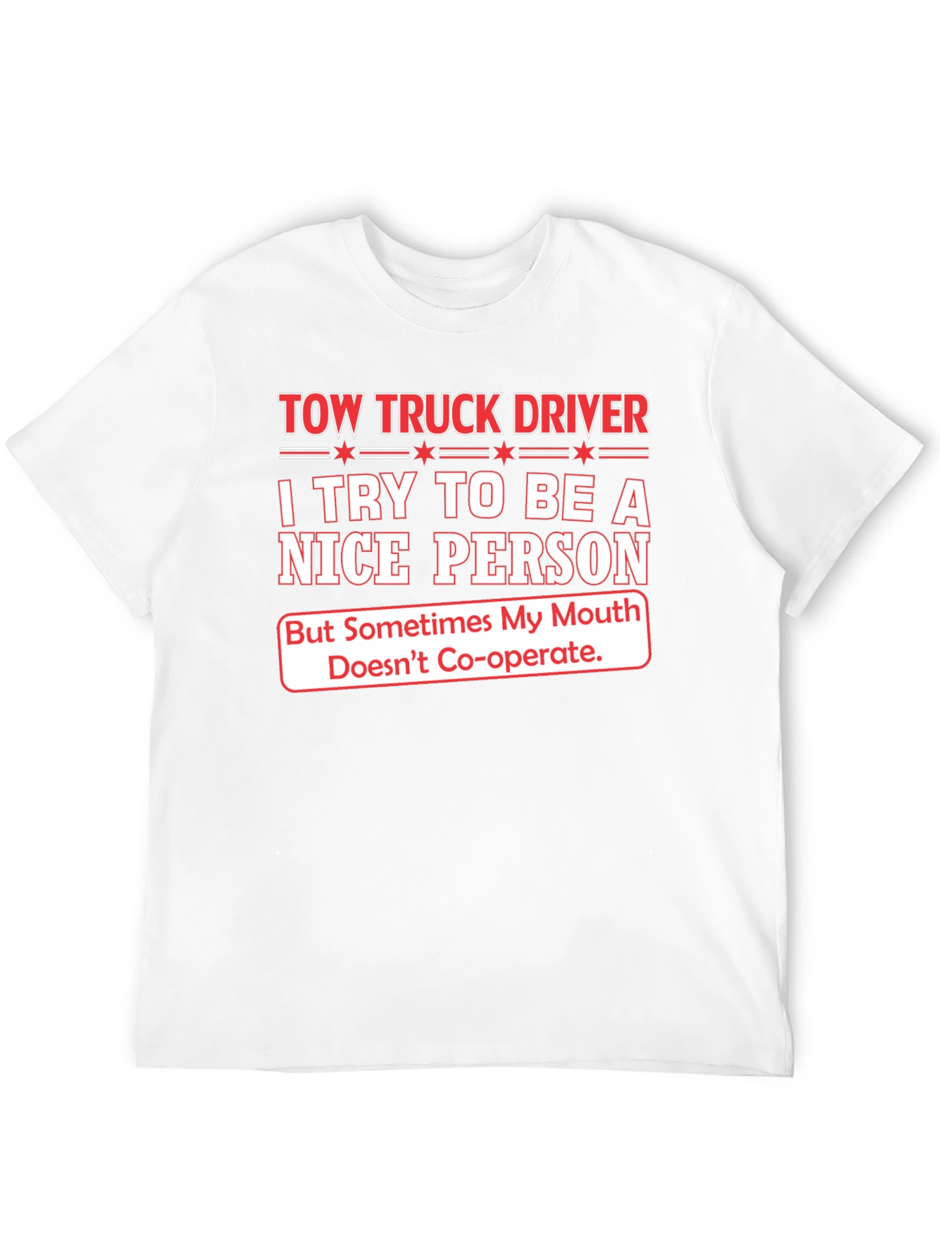 Tow Truck Driver Funny Slogan T-Shirt