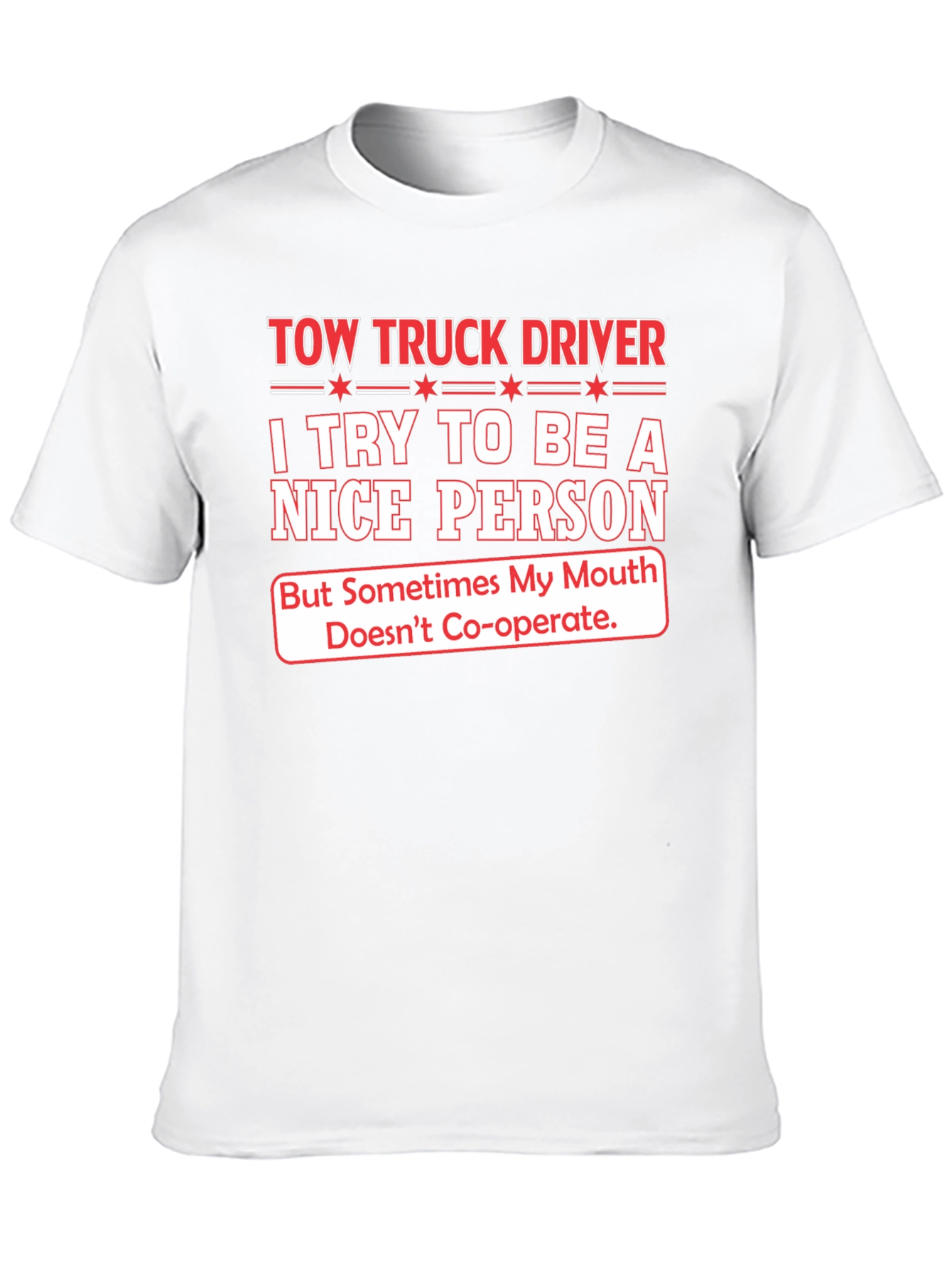 Tow Truck Driver Funny Slogan T-Shirt