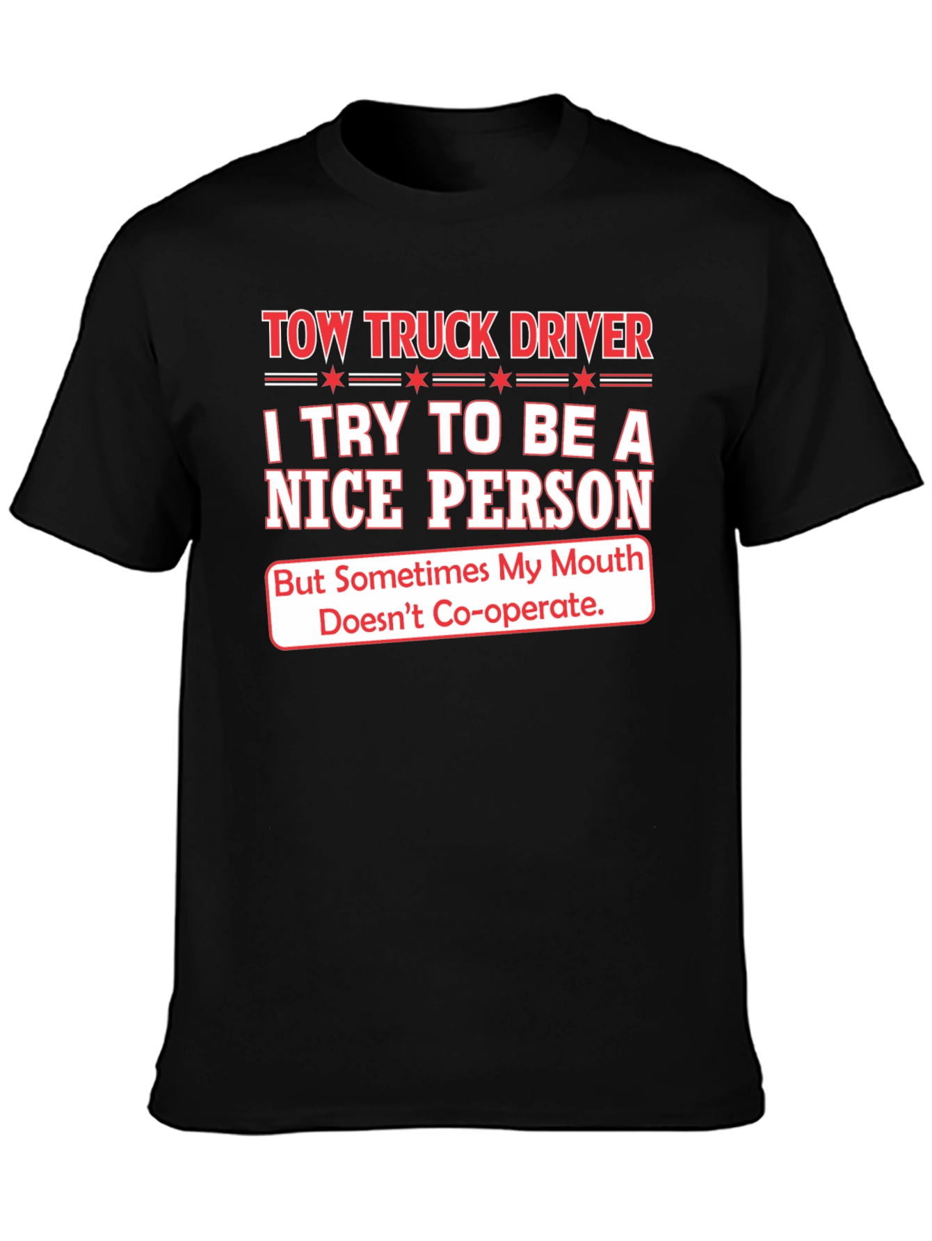 Tow Truck Driver Funny Slogan T-Shirt