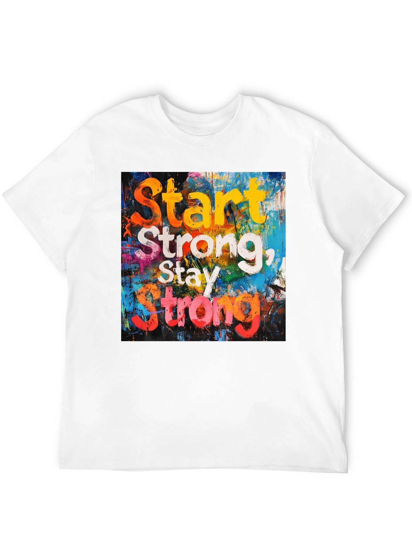 Start Strong T-Shirt: Motivational Graphic Tee