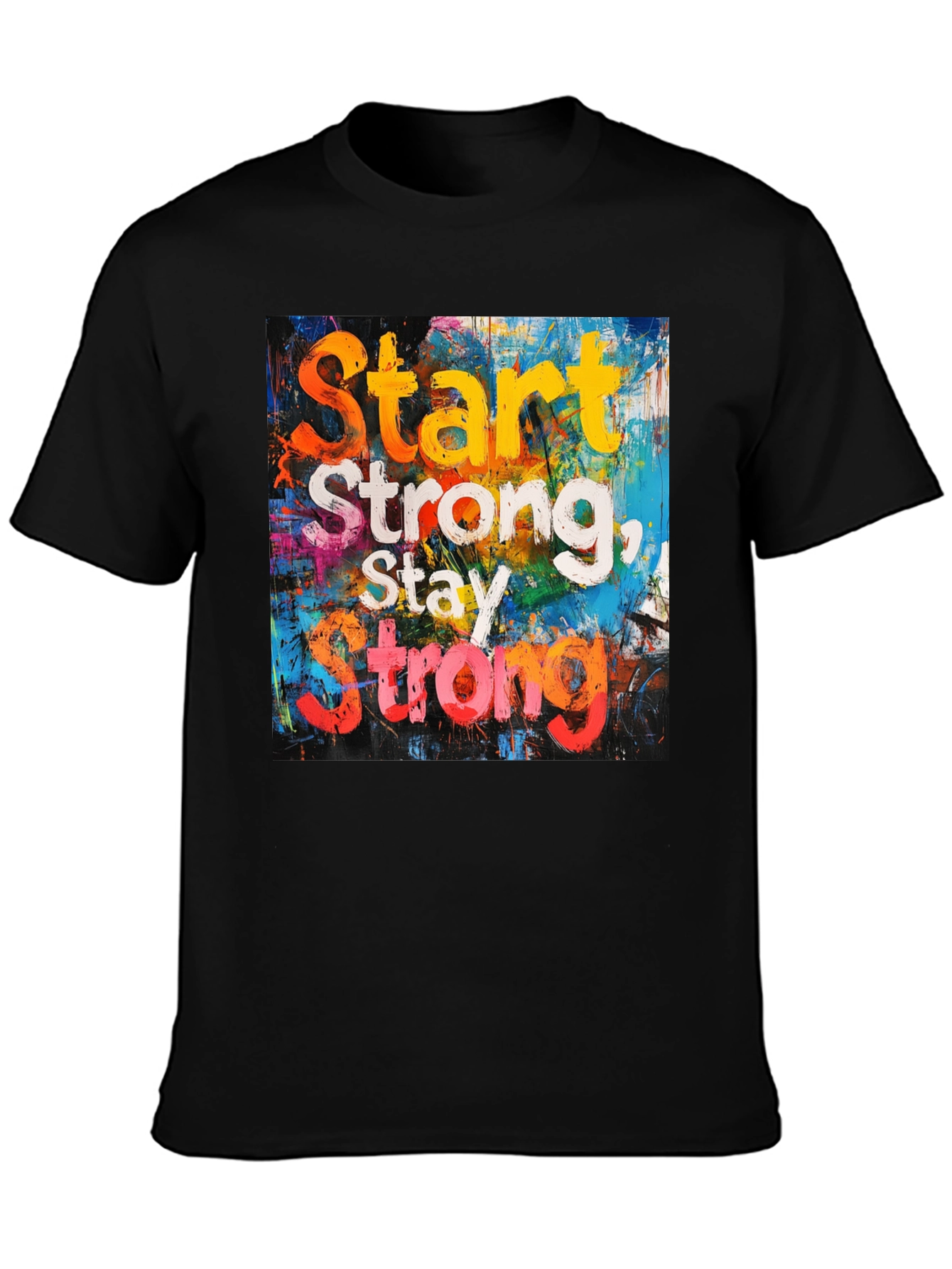 Start Strong T-Shirt: Motivational Graphic Tee