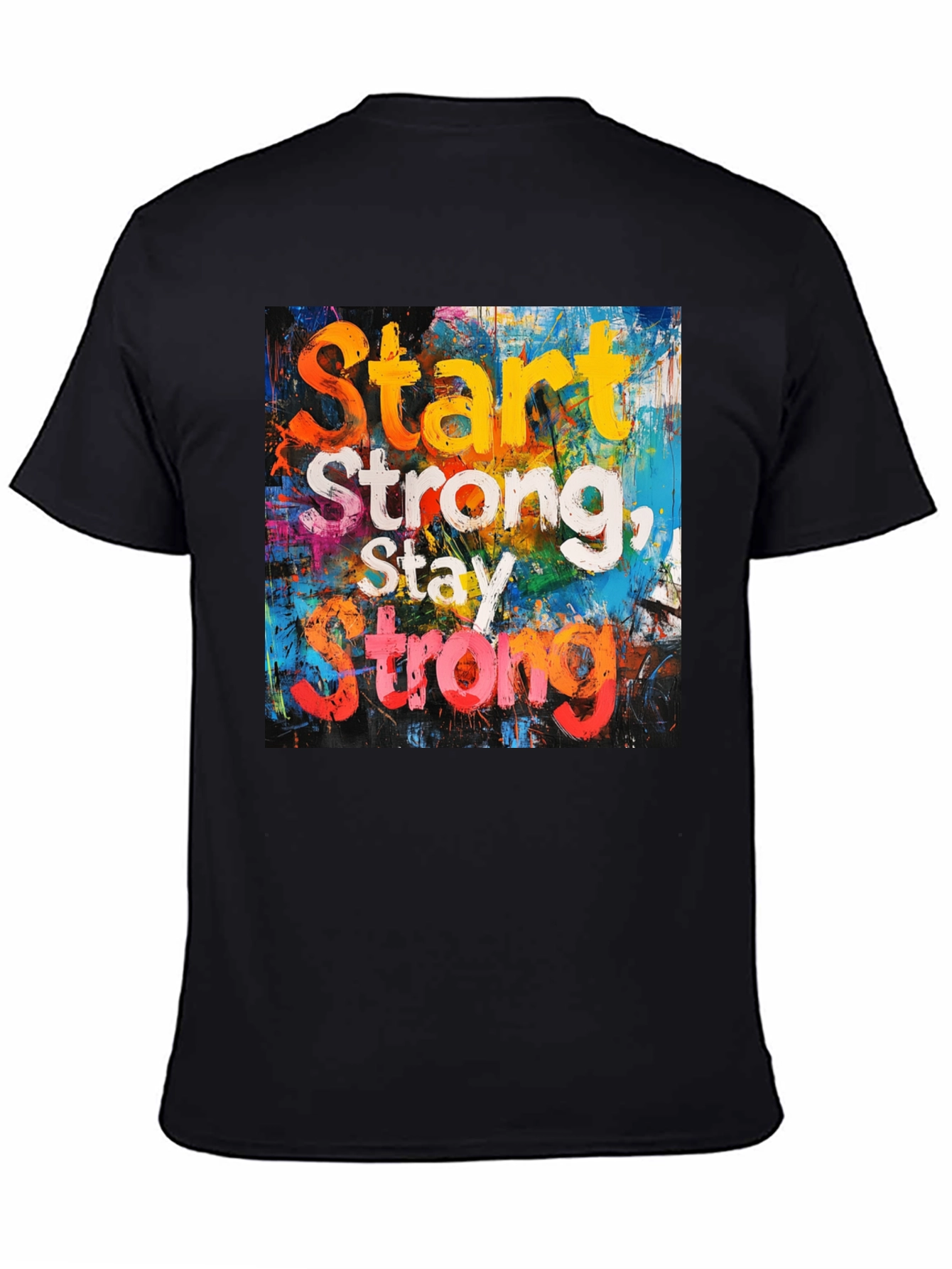 Start Strong T-Shirt: Motivational Graphic Tee