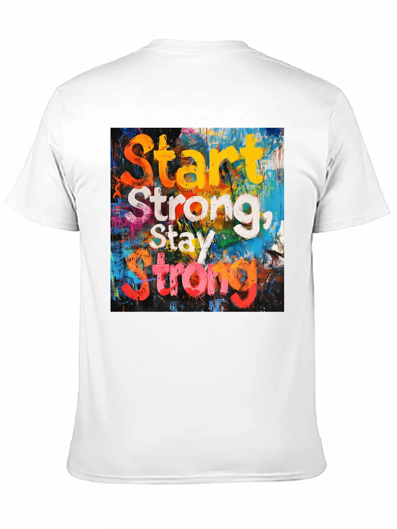 Start Strong T-Shirt: Motivational Graphic Tee