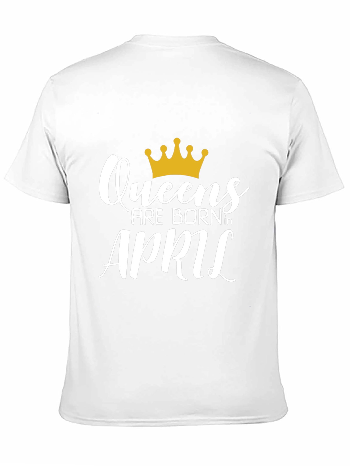 Queens Are Born In April T-Shirt