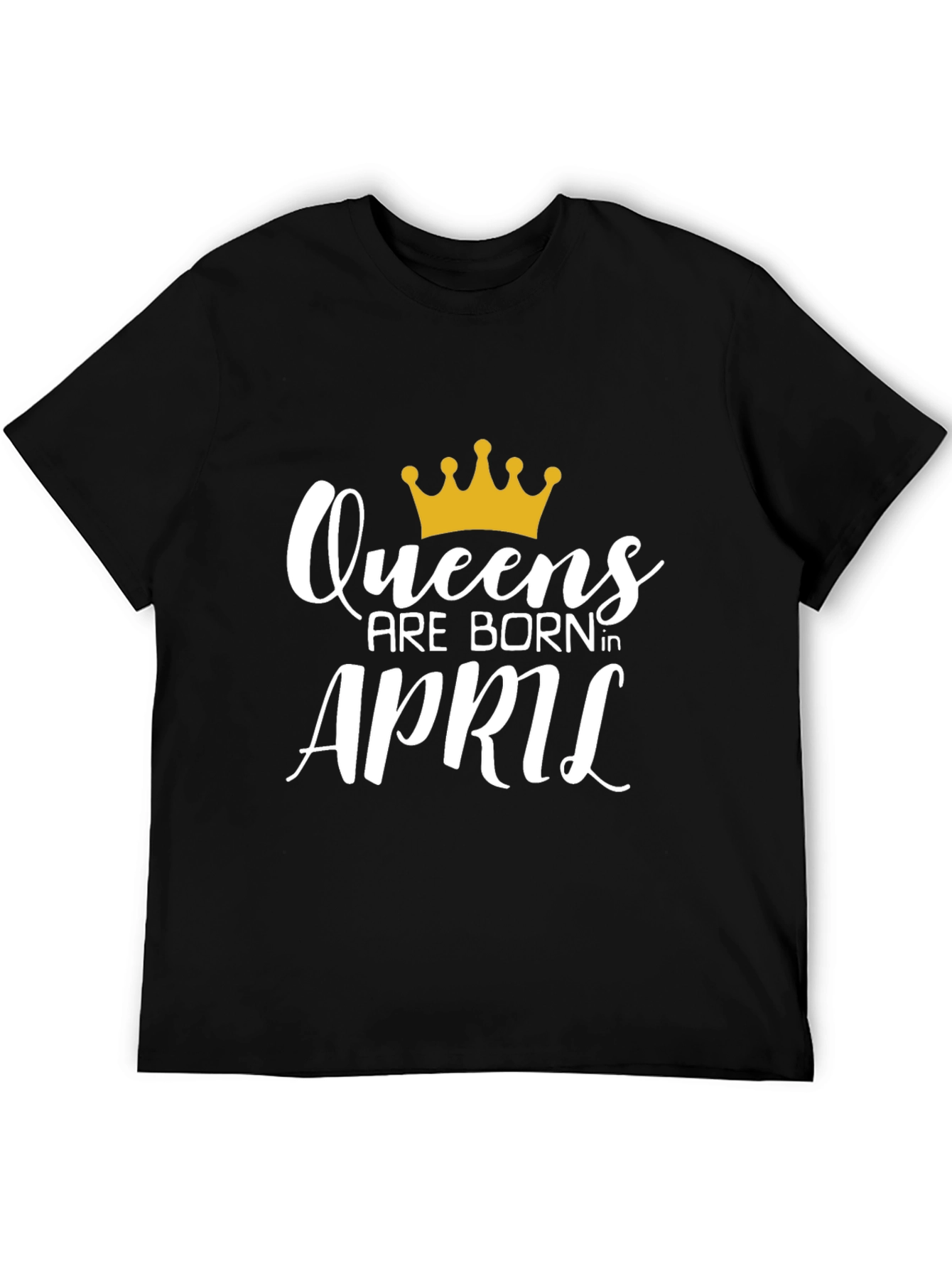 Queens Are Born In April T-Shirt