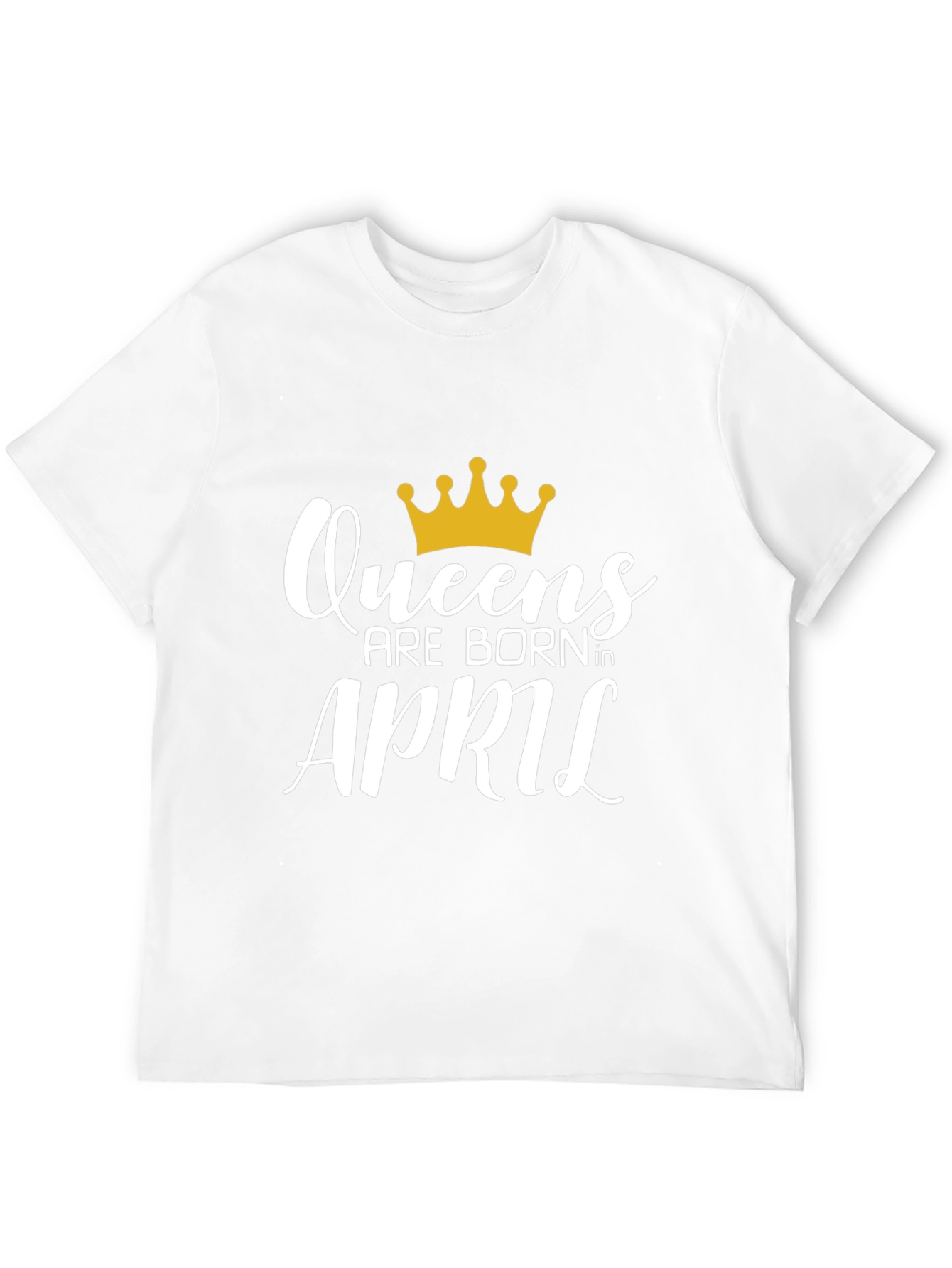 Queens Are Born In April T-Shirt