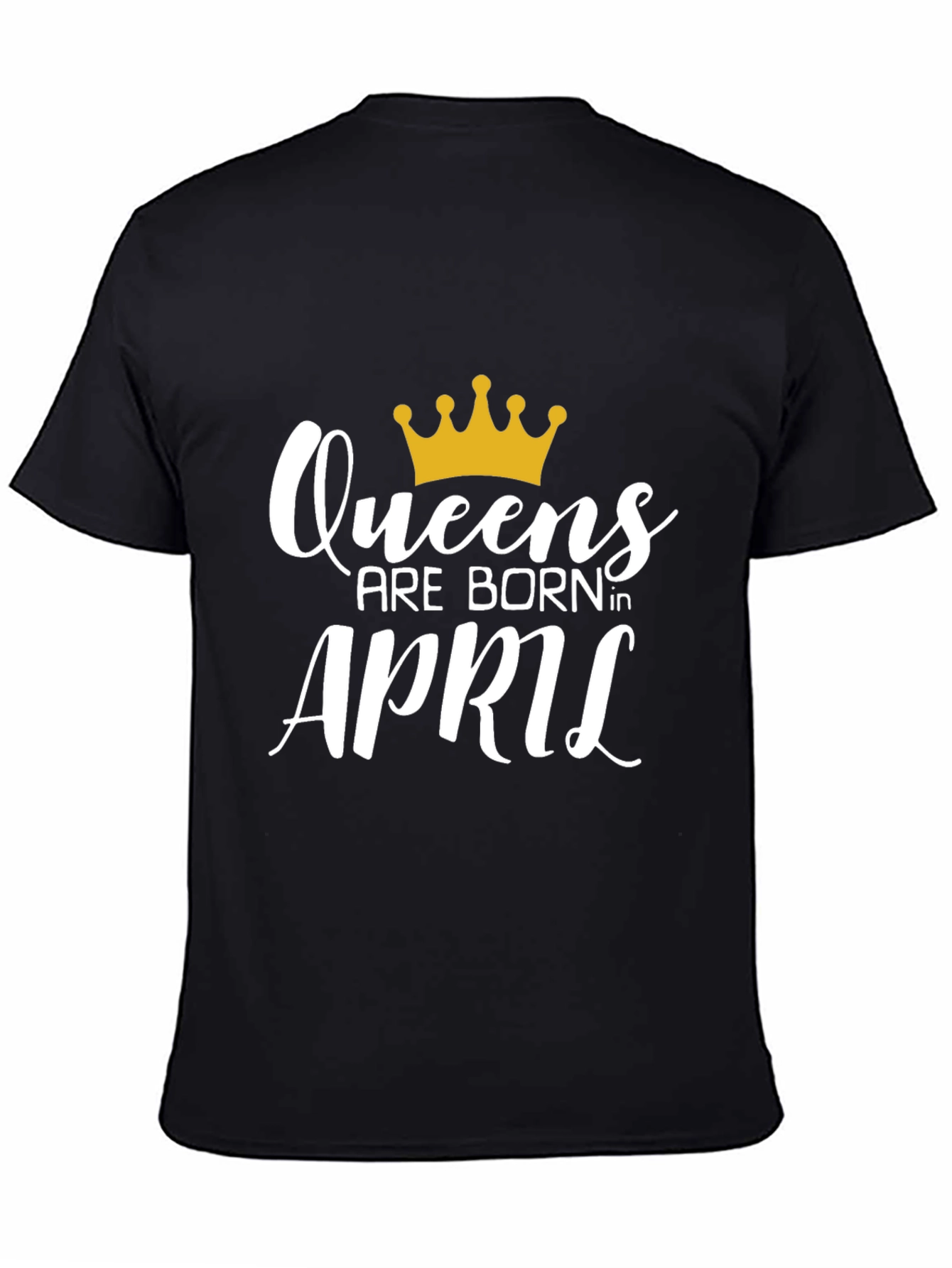 Queens Are Born In April T-Shirt