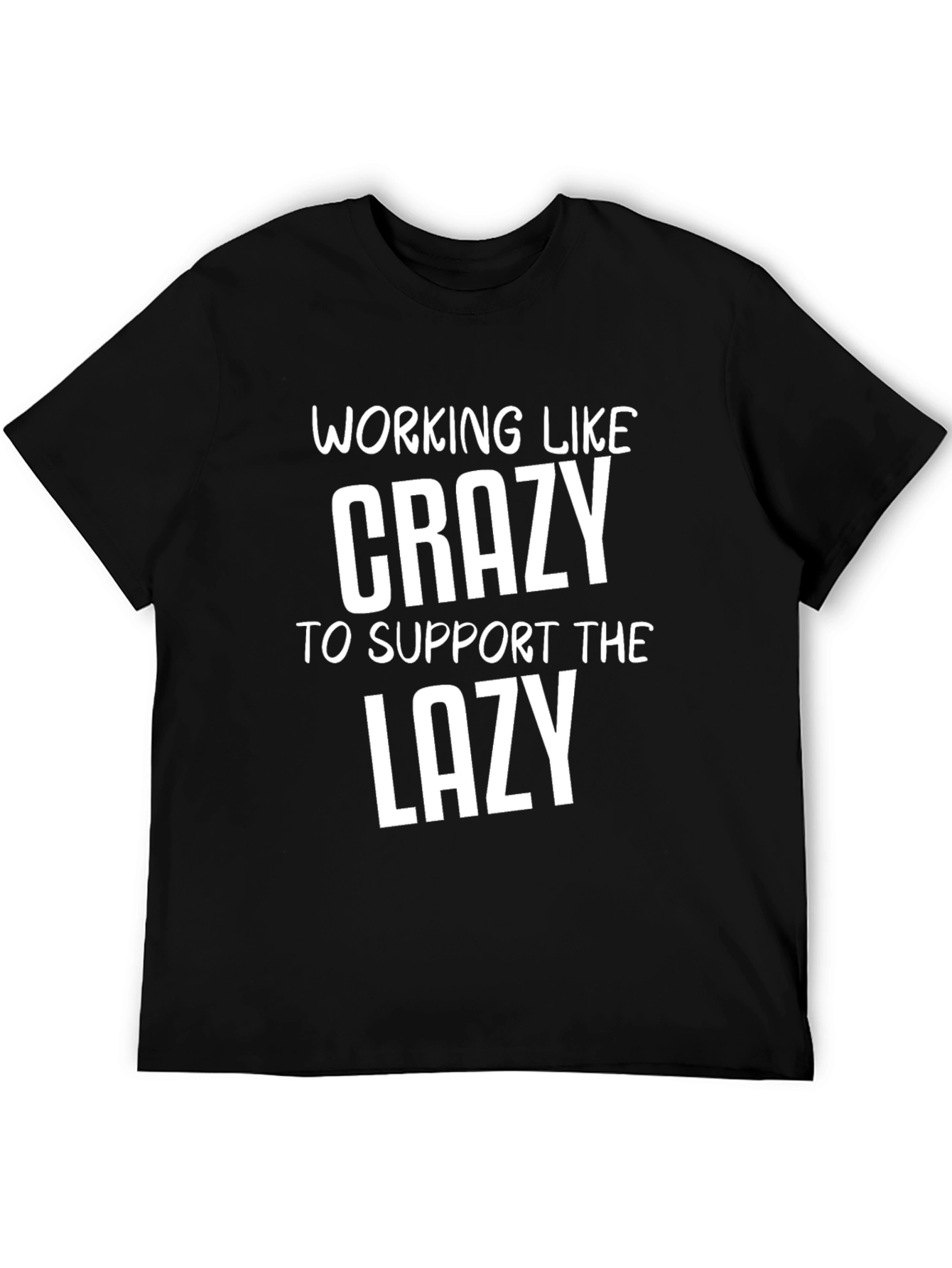 Working Like Crazy Mens T-Shirt
