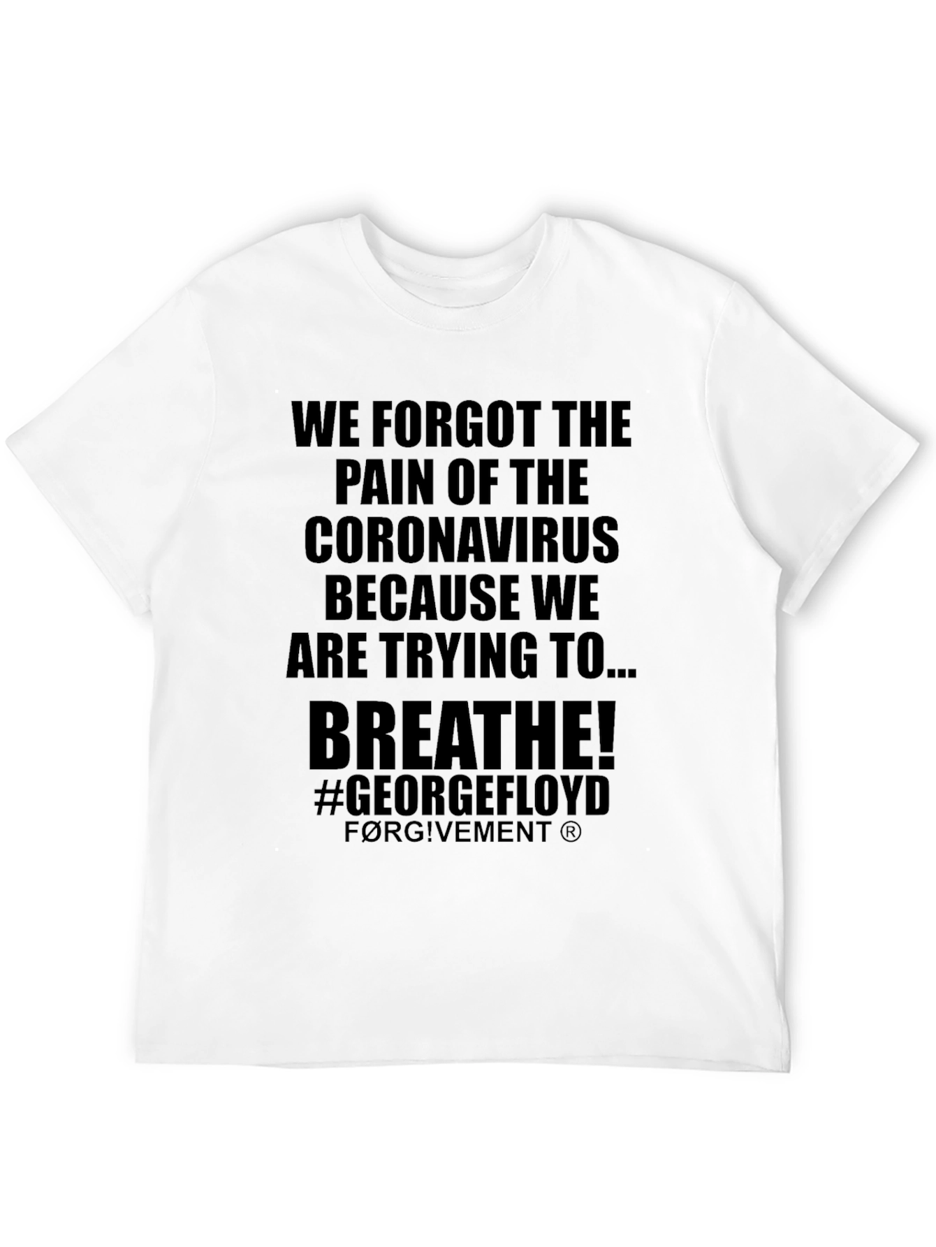 We Forgot T-Shirt Black Lives Matter
