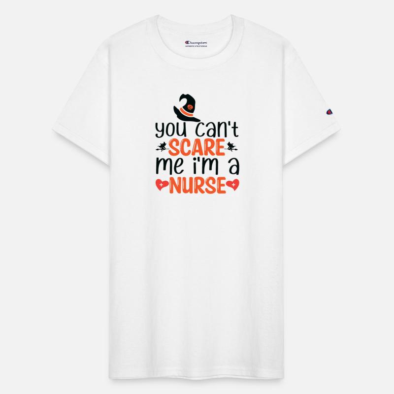 You can't Scare Me I'm A Nurse