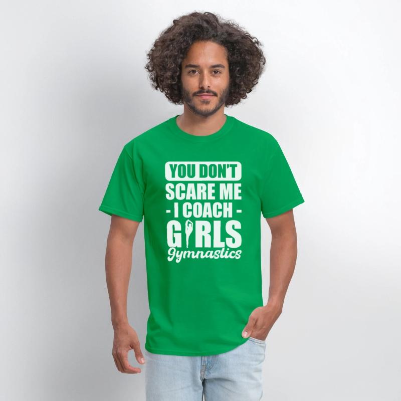 You Don't Scare Me I Coach Girls Gymnastics