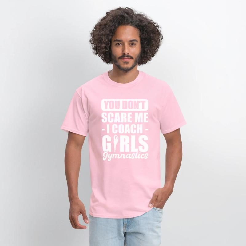 You Don't Scare Me I Coach Girls Gymnastics