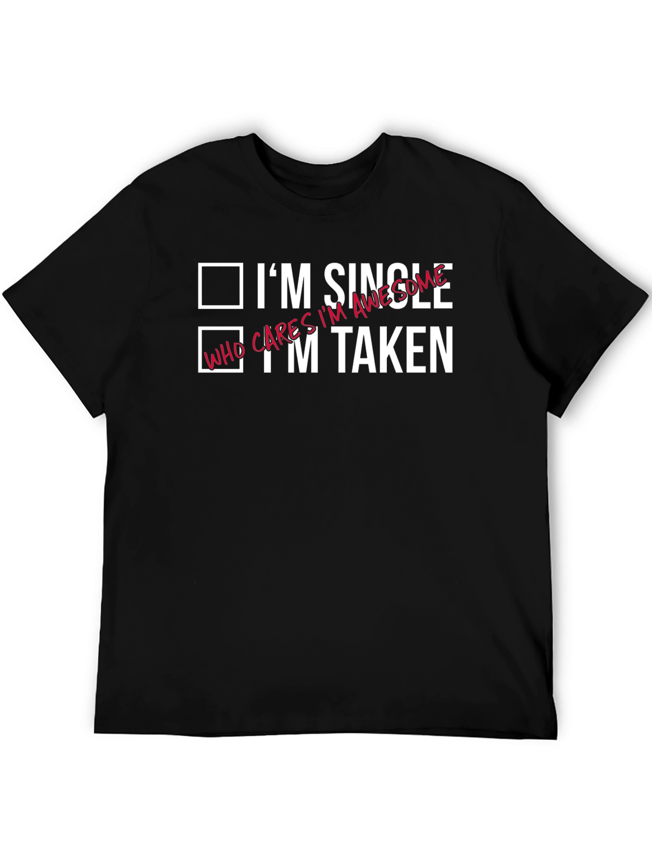 Funny Single Taken Awesome Graphic T-Shirt