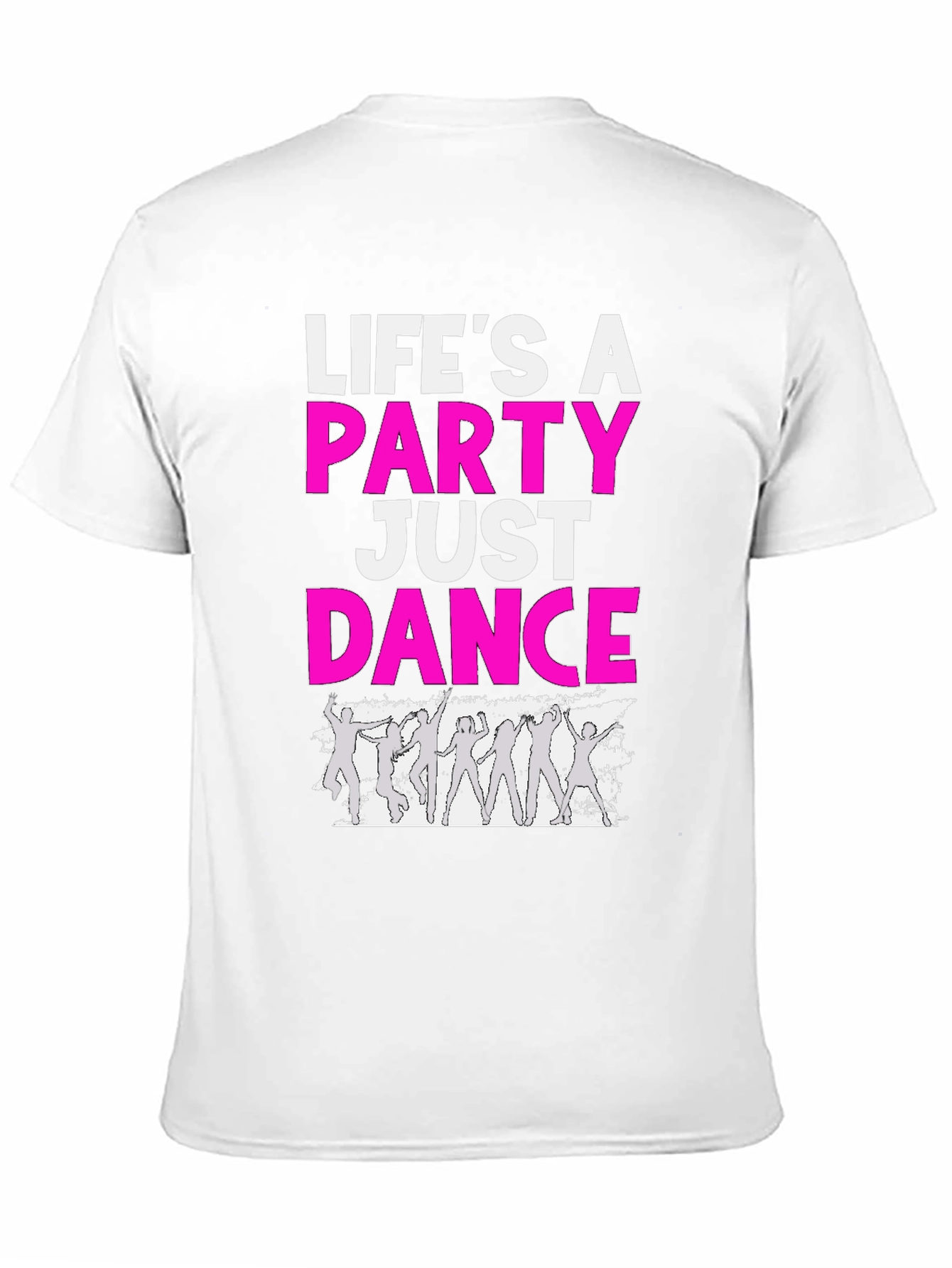 Lifes a Party Dance T-Shirt