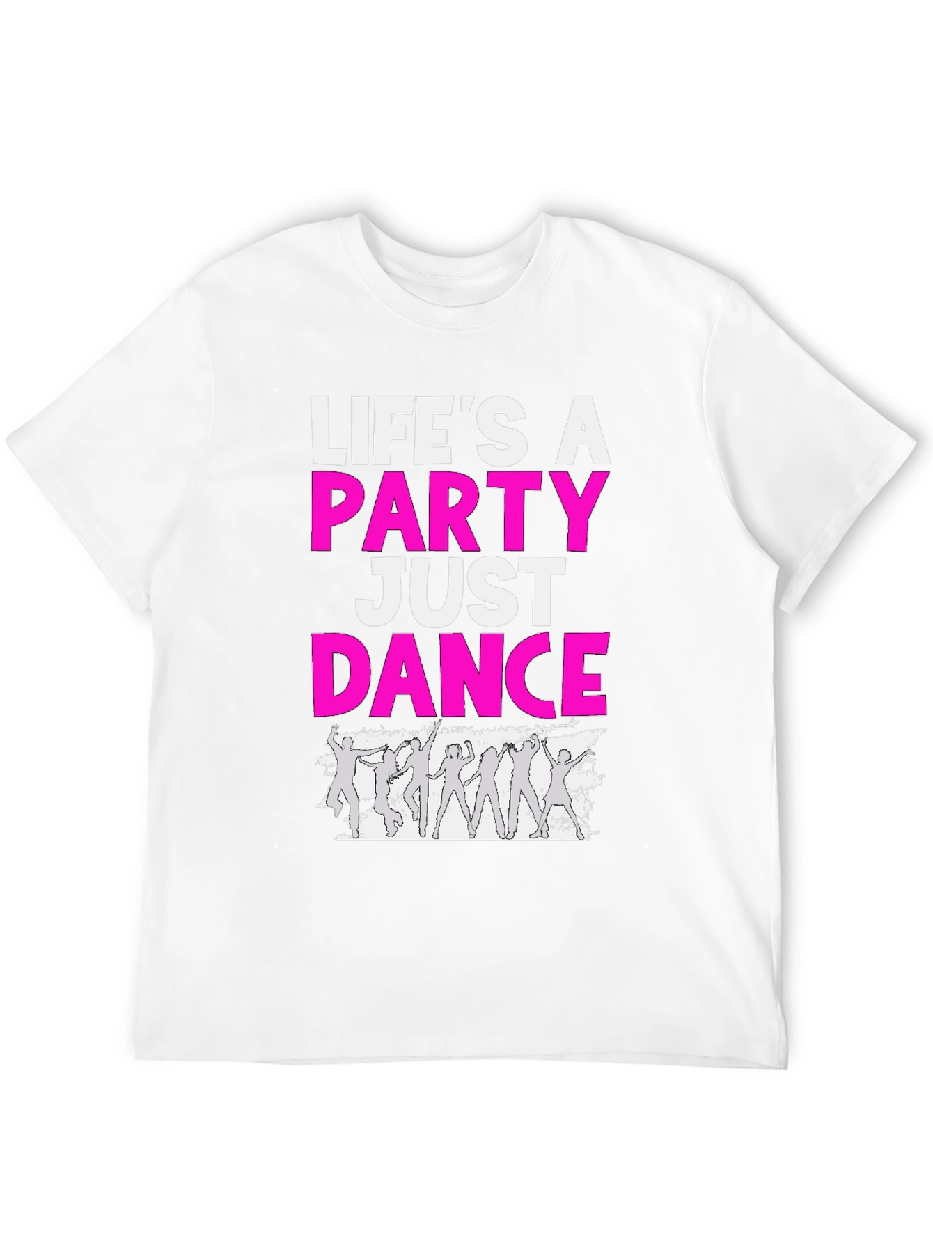 Lifes a Party Dance T-Shirt