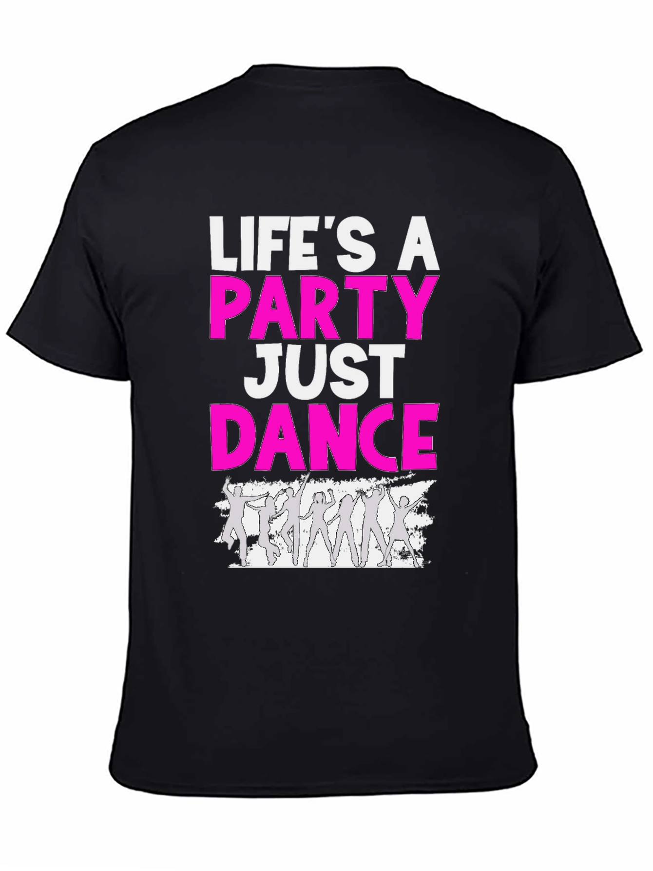Lifes a Party Dance T-Shirt