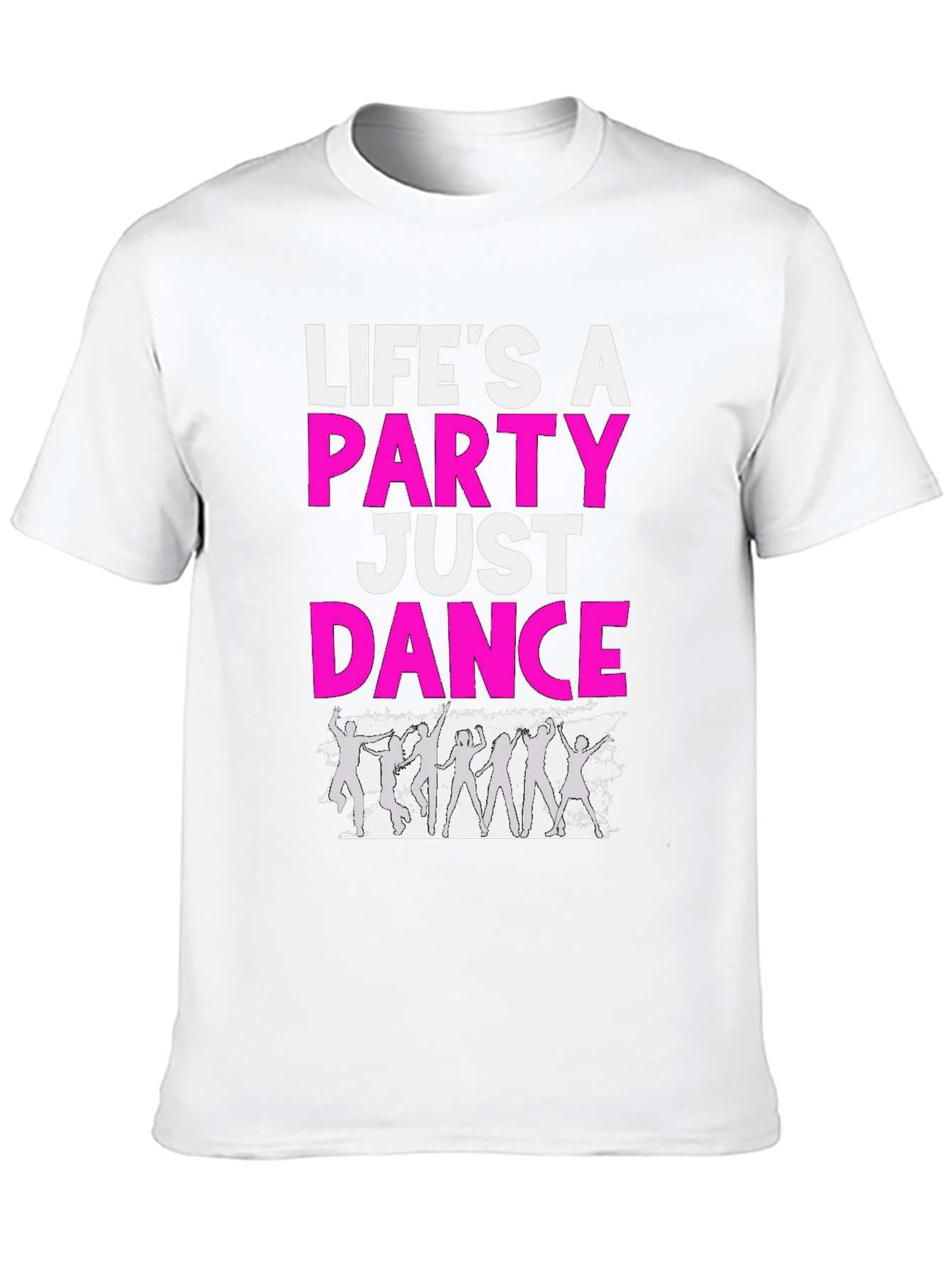 Lifes a Party Dance T-Shirt