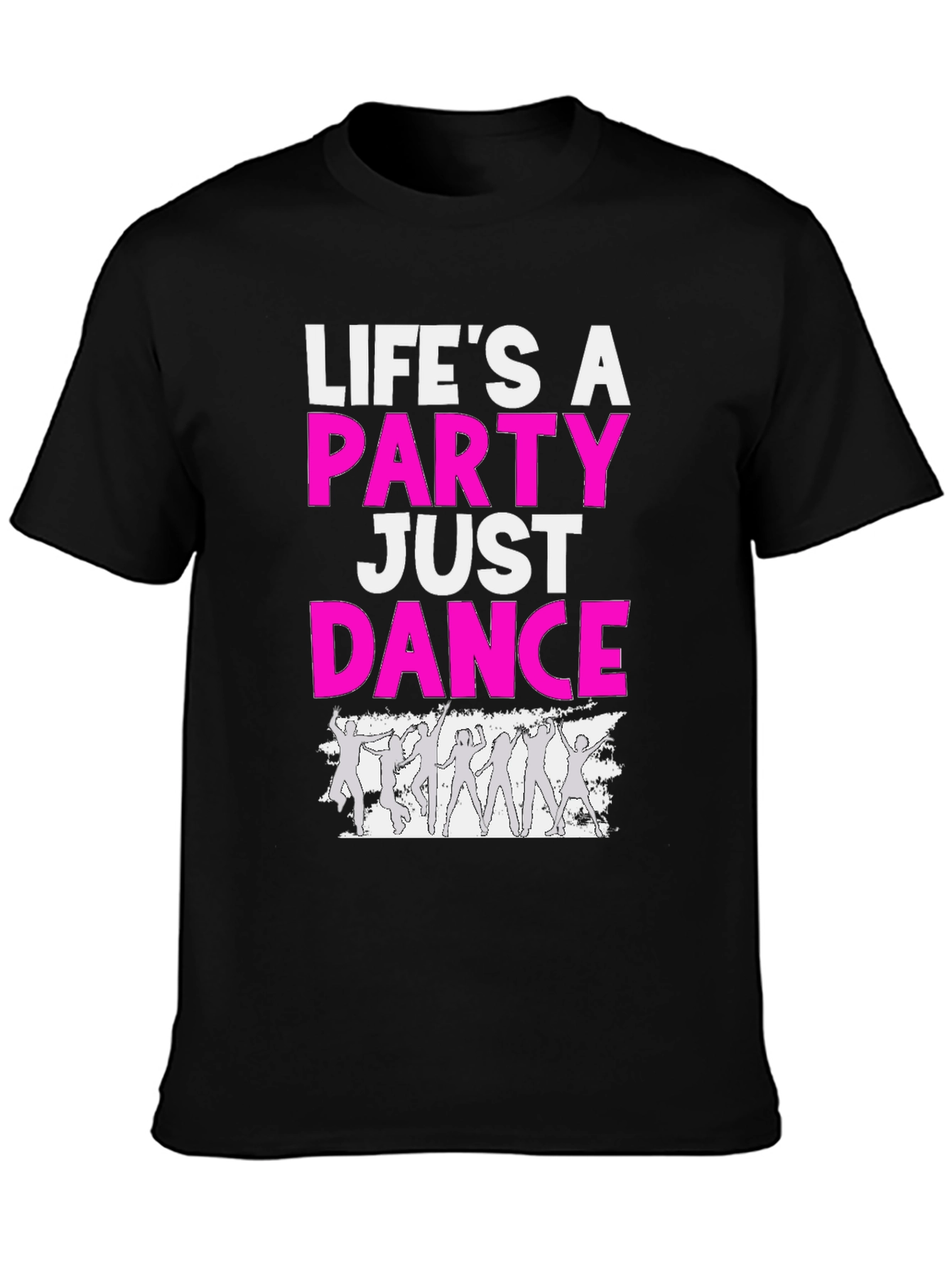 Lifes a Party Dance T-Shirt