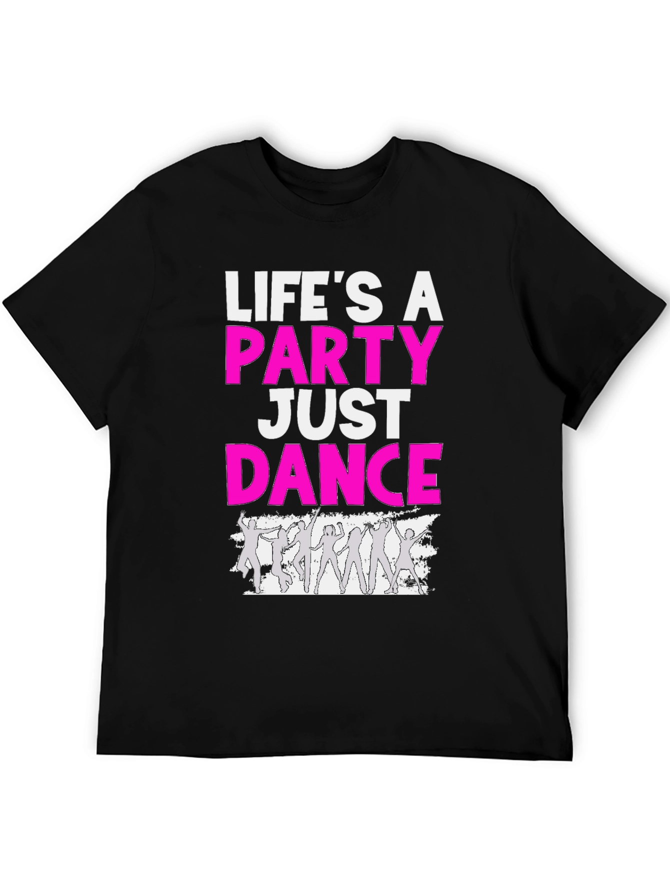 Lifes a Party Dance T-Shirt