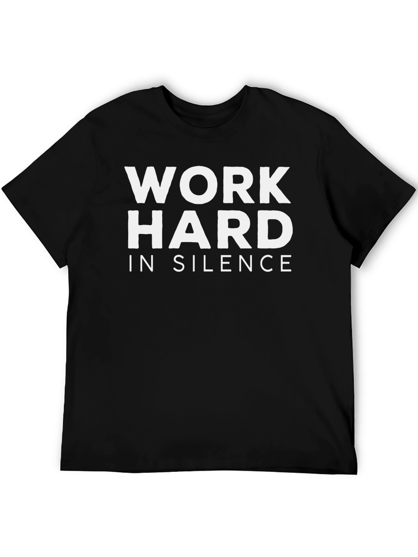 Work Hard In Silence Black T-Shirt