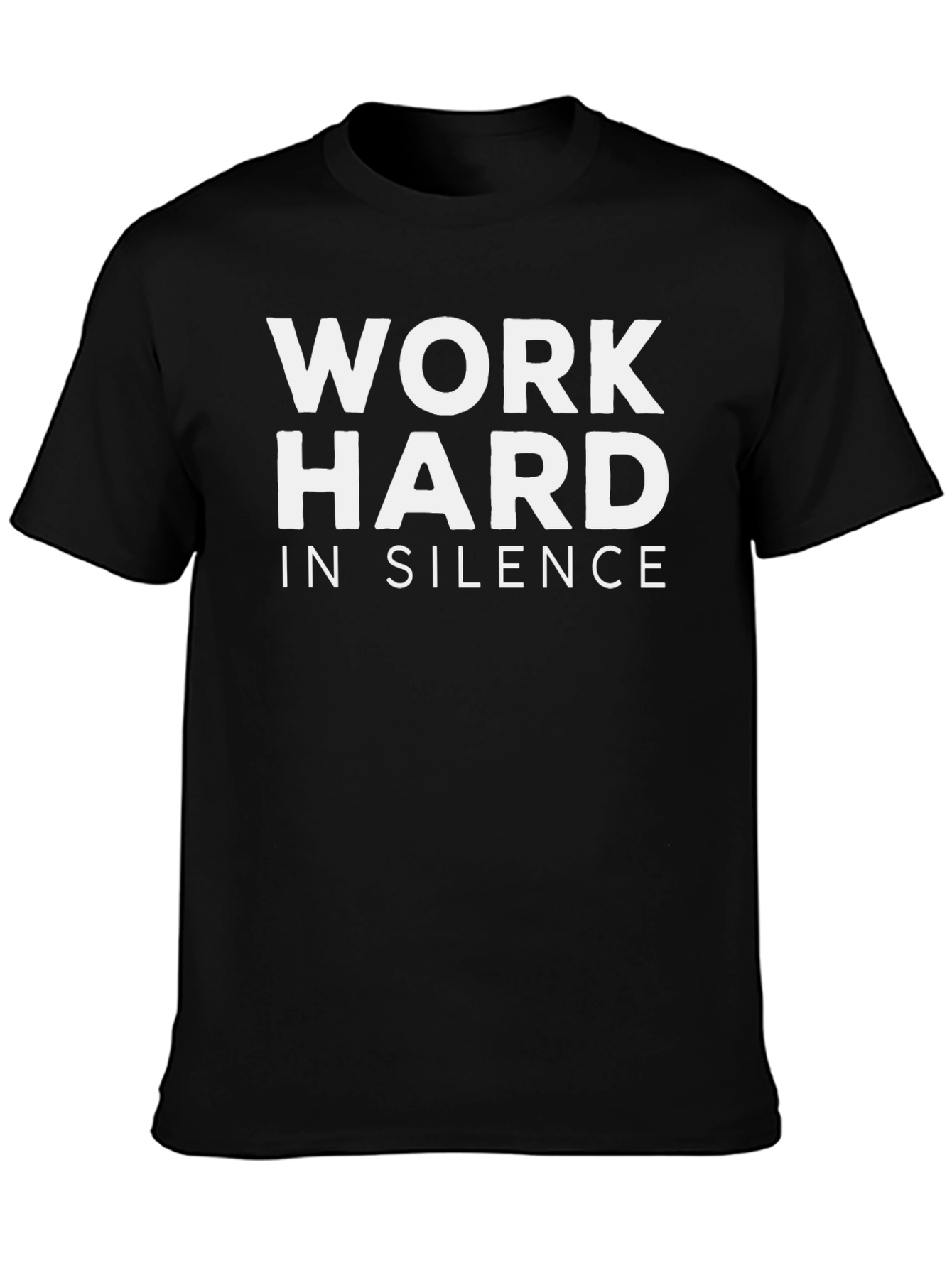 Work Hard In Silence Black T-Shirt