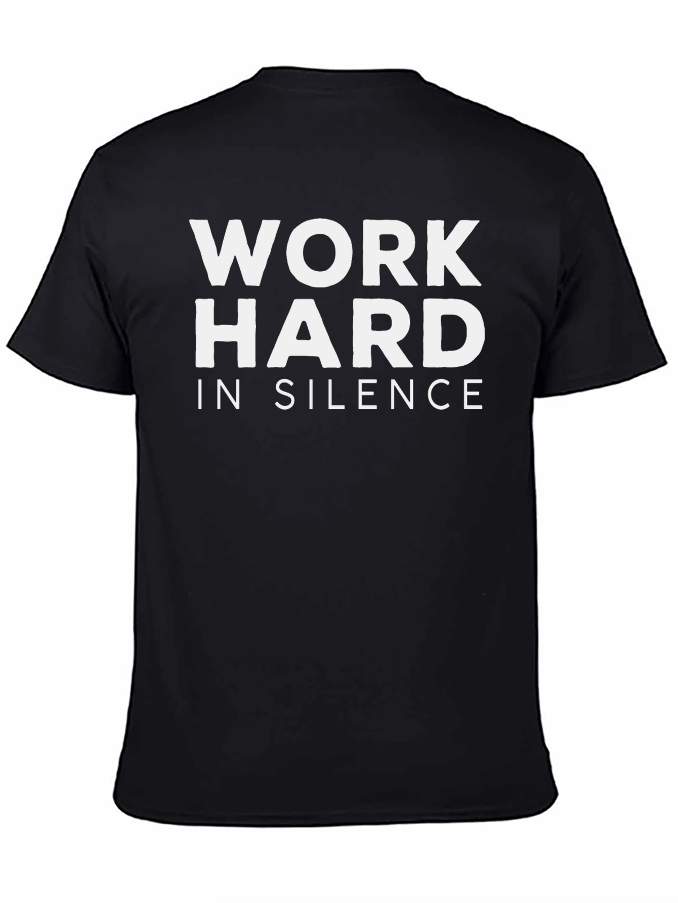 Work Hard In Silence Black T-Shirt