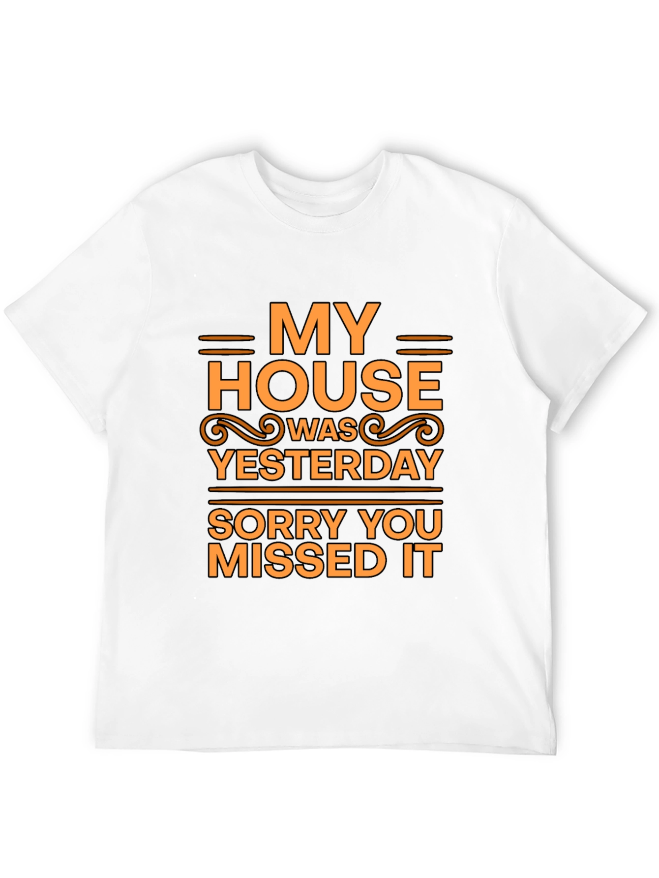 Humorous My House T-Shirt