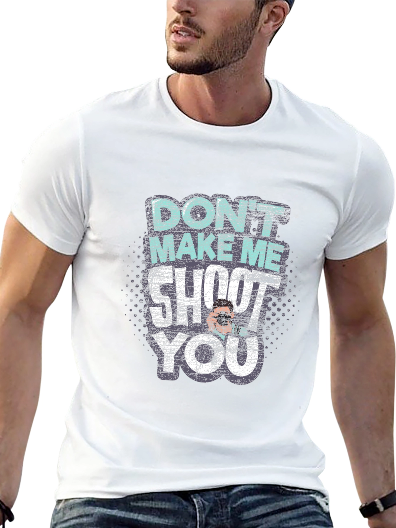 Dont Make Me Shoot You T-Shirt