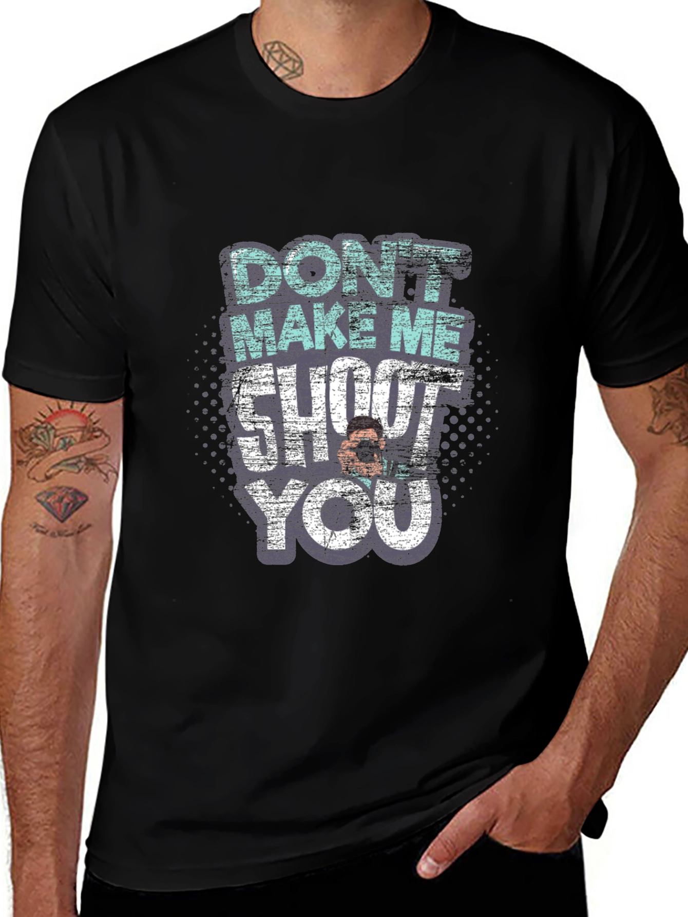 Dont Make Me Shoot You T-Shirt
