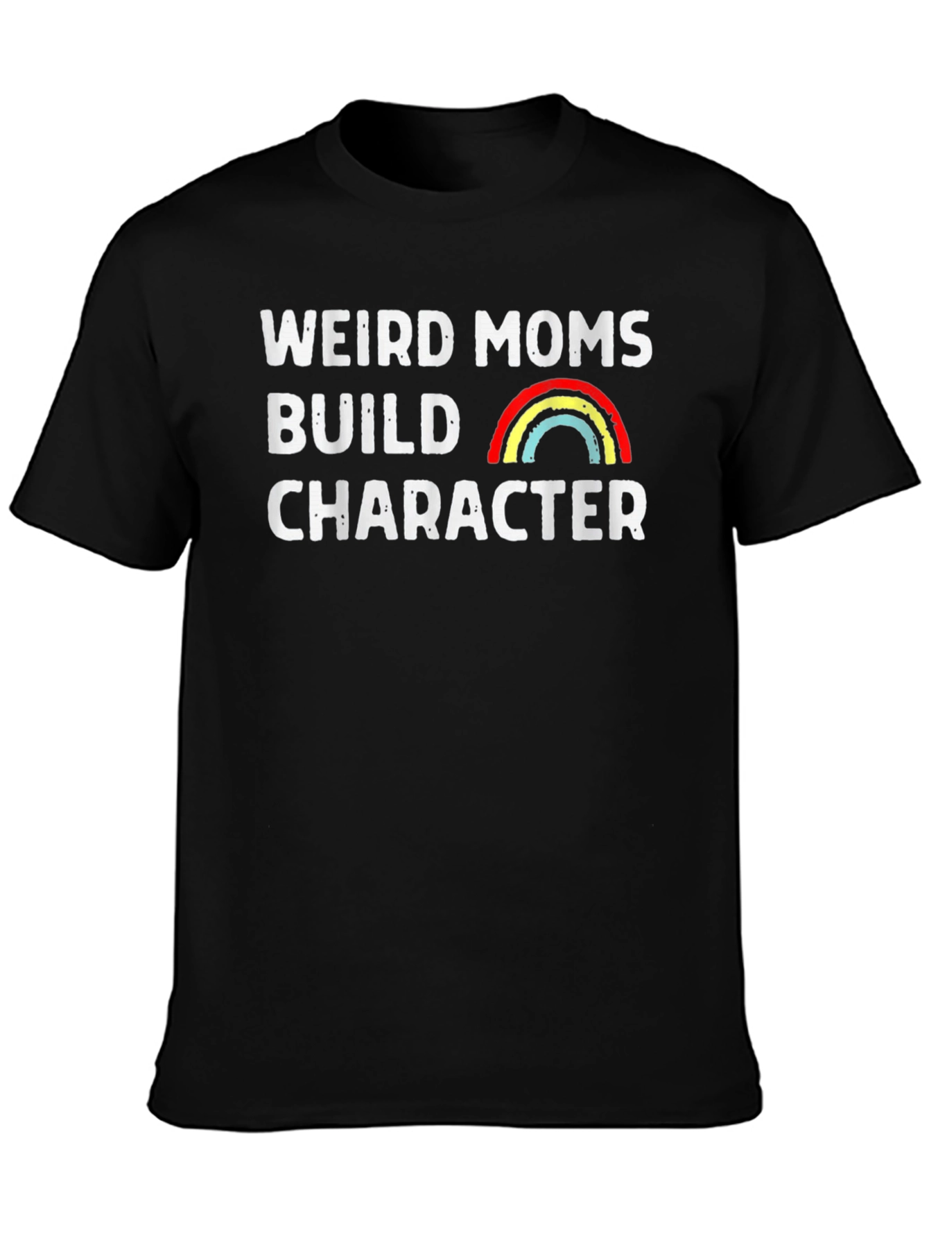 Weird Moms Build Character Graphic Tee