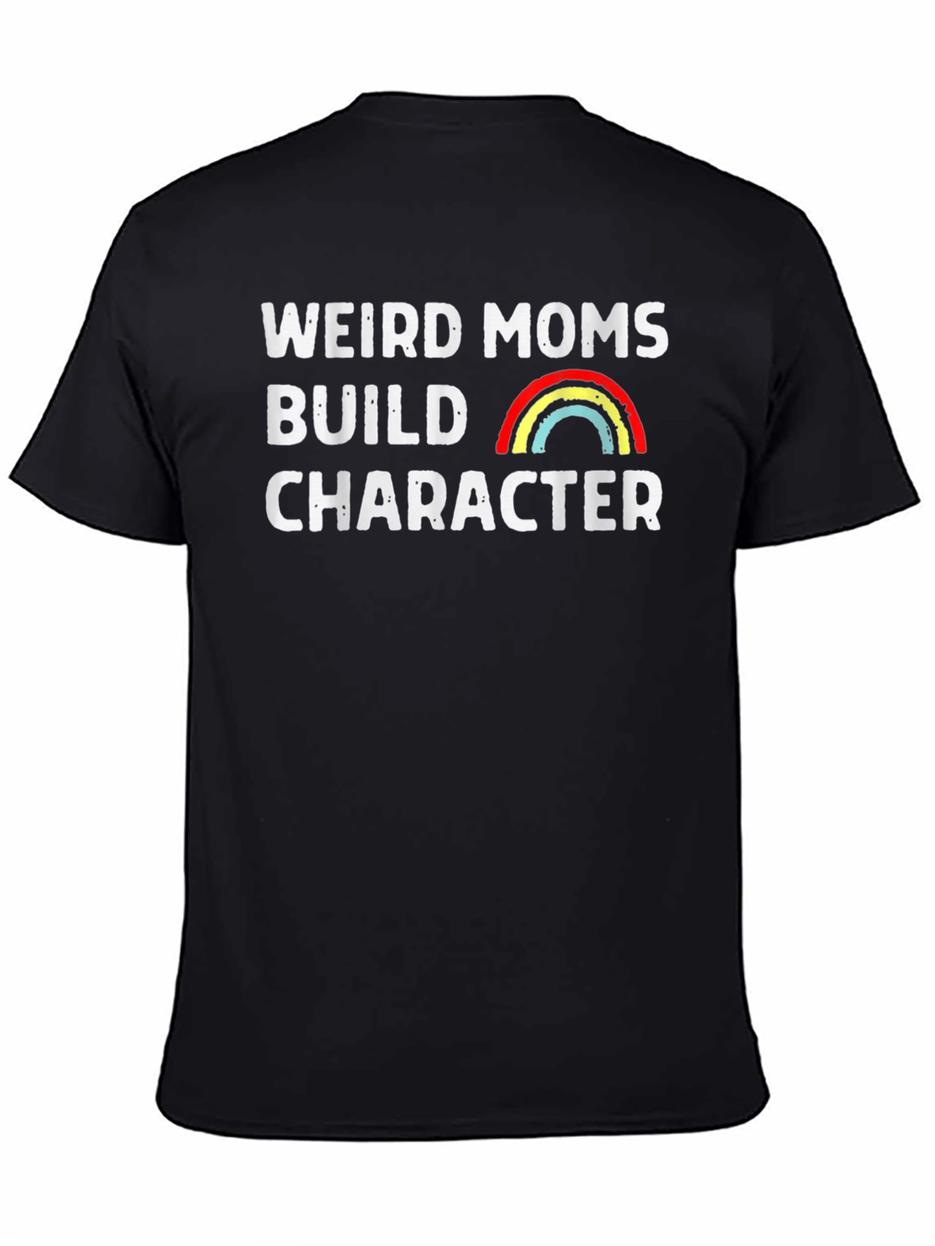 Weird Moms Build Character Graphic Tee