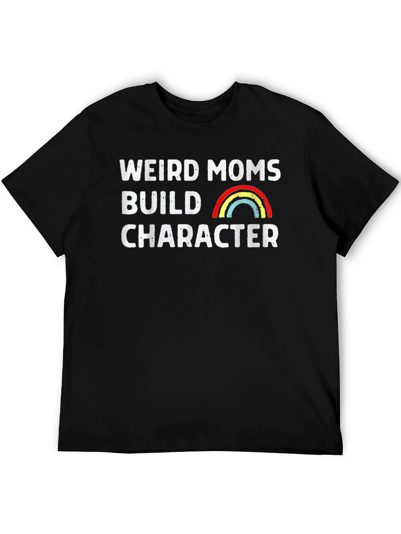 Weird Moms Build Character Graphic Tee