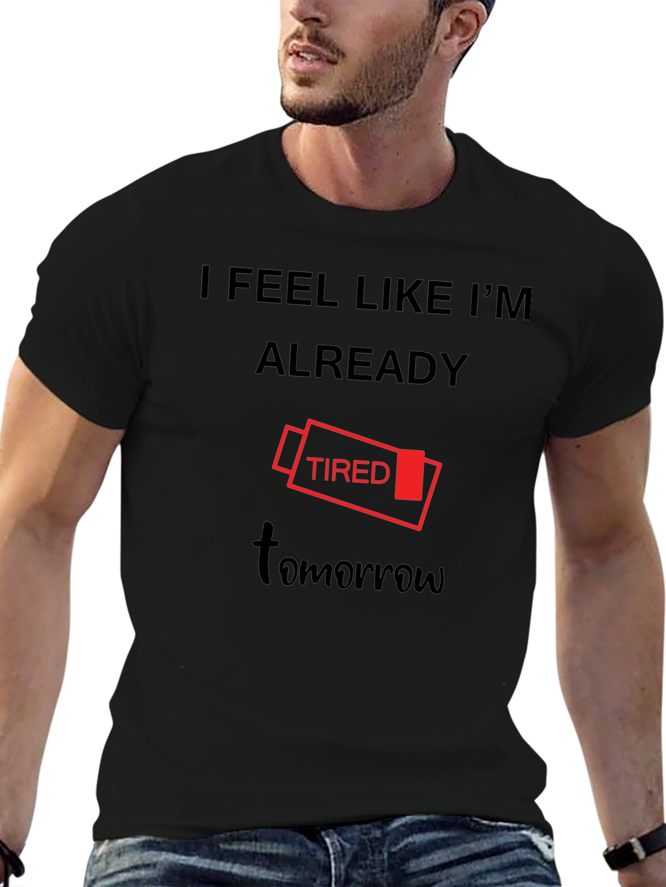 I Feel Like Im Already Tired Tomorrow T-Shirt