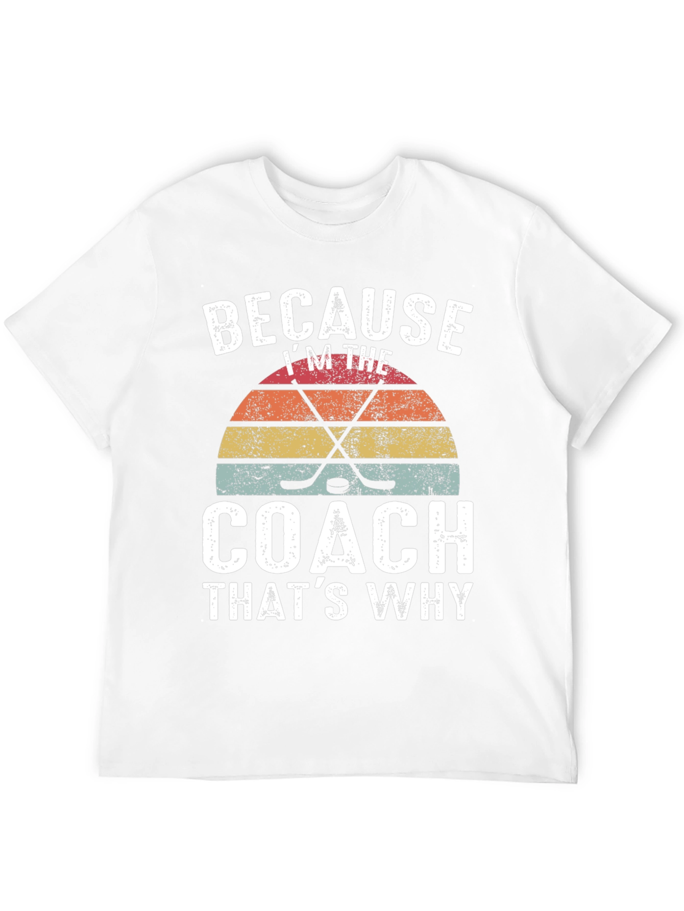 Because Im the Coach Hockey Graphic Tee