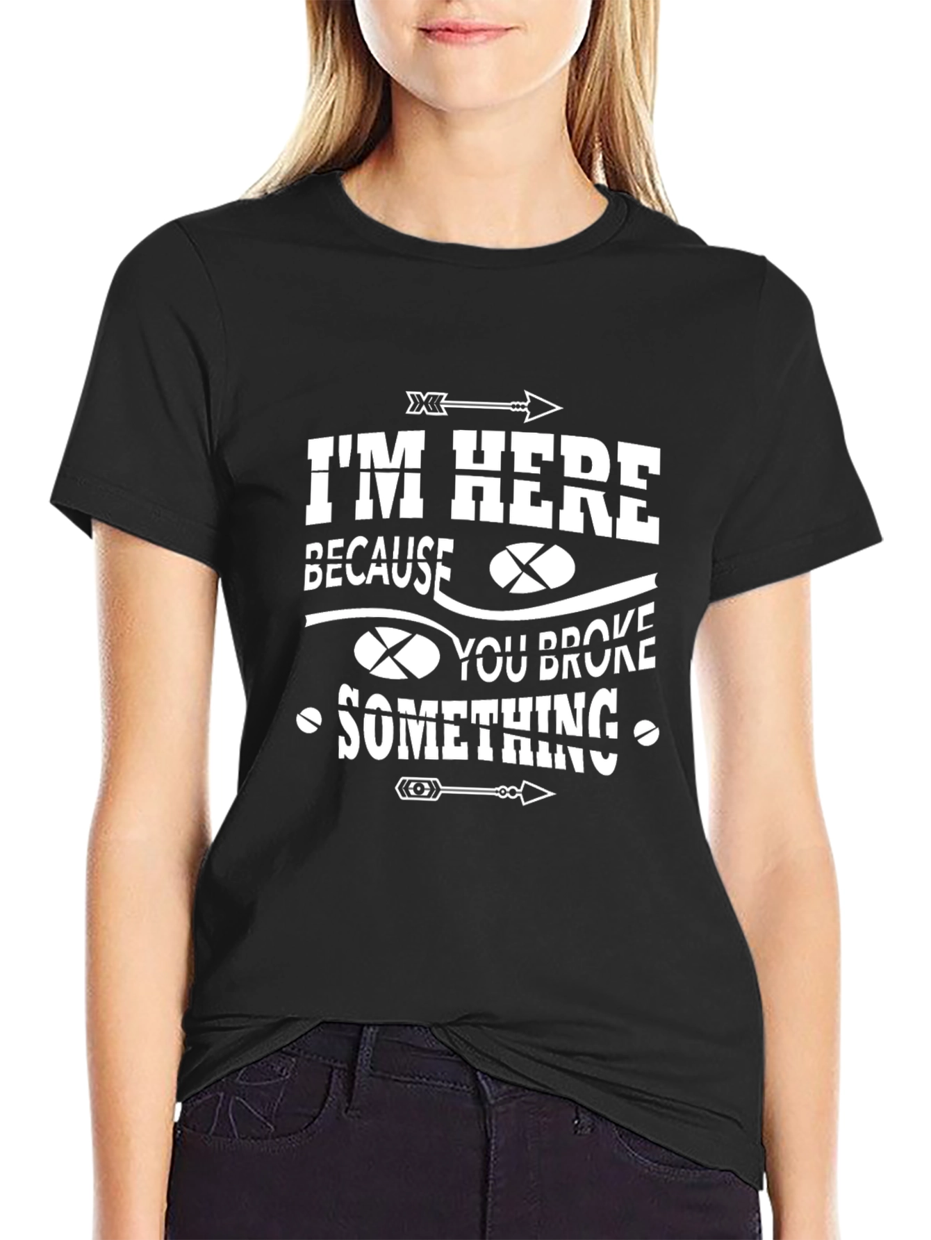 Im Here Because You Broke Something Graphic Tee