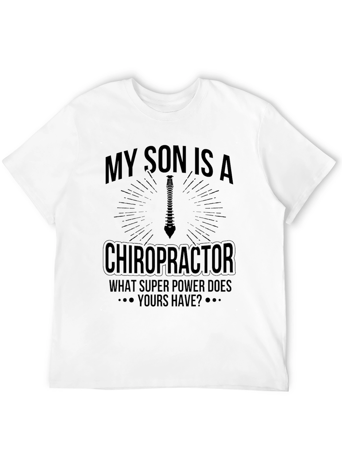Chiropractor Son T-Shirt - Super Power Tee