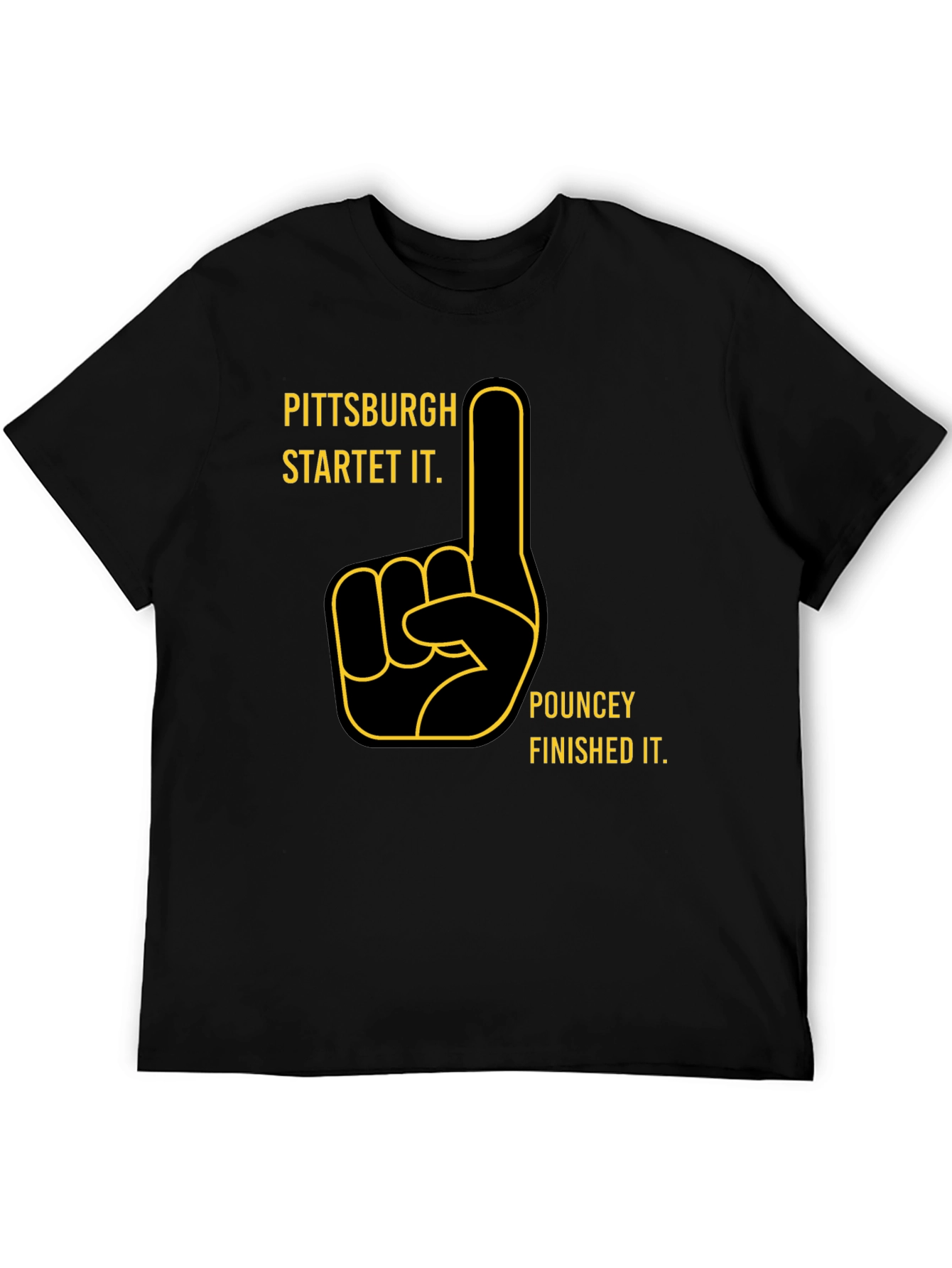 Pittsburgh Started It T-Shirt