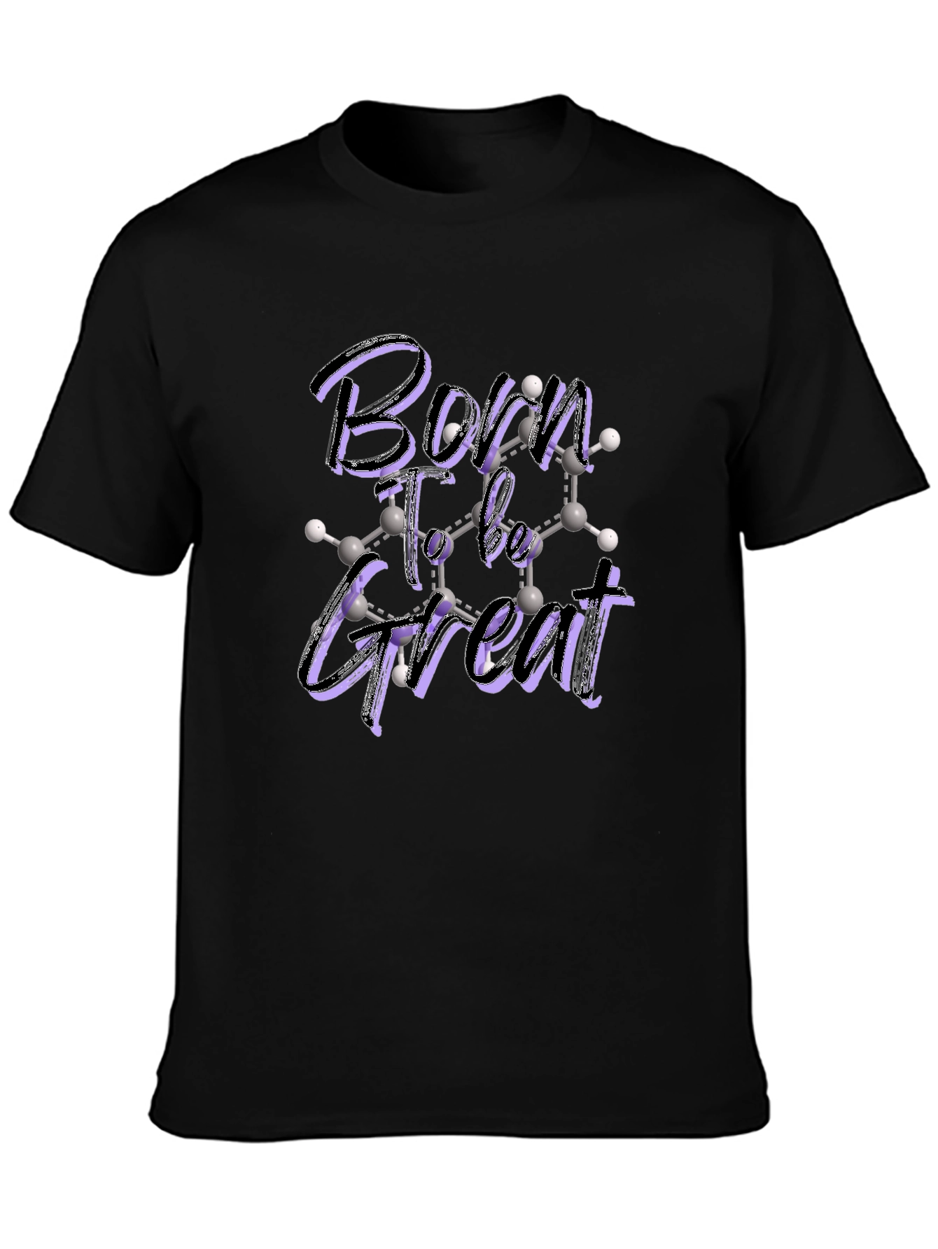 Born To Be Great Molecular T-Shirt