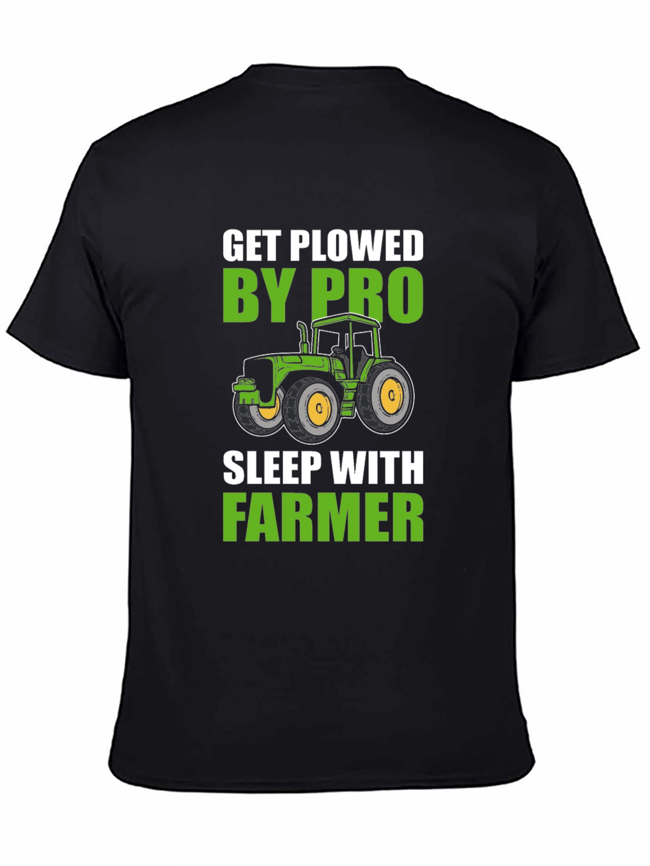 Get Plowed By Pro Farmer Novelty T-Shirt