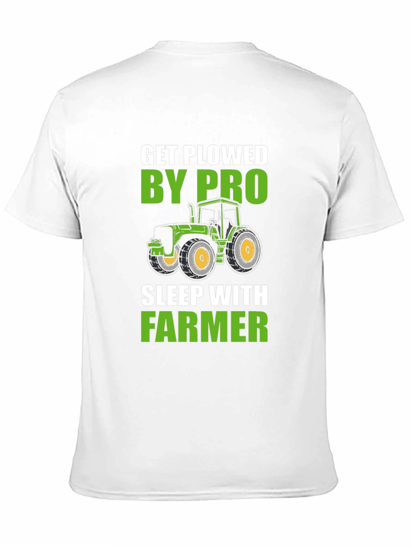Get Plowed By Pro Farmer Novelty T-Shirt