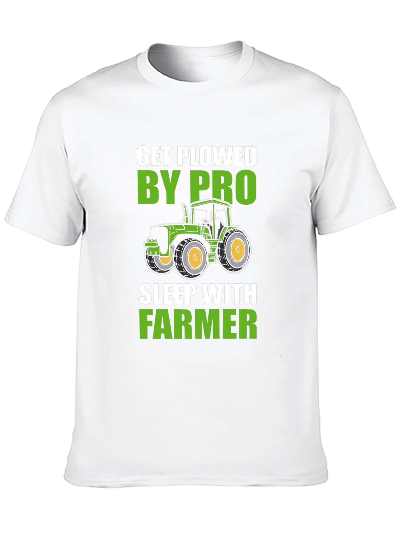 Get Plowed By Pro Farmer Novelty T-Shirt